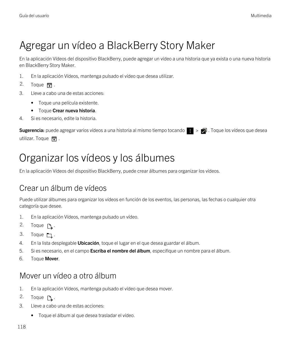 Guía del usuarioMultimediaAgregar un vídeo a BlackBerry Story MakerEn la aplicación Vídeos del dispositivo BlackBerry, puede agr