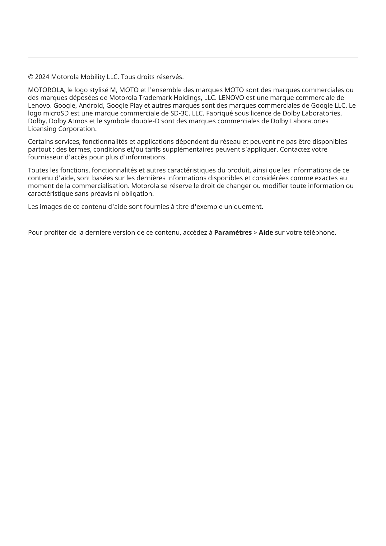 © 2024 Motorola Mobility LLC. Tous droits réservés.MOTOROLA, le logo stylisé M, MOTO et l'ensemble des marques MOTO sont des mar