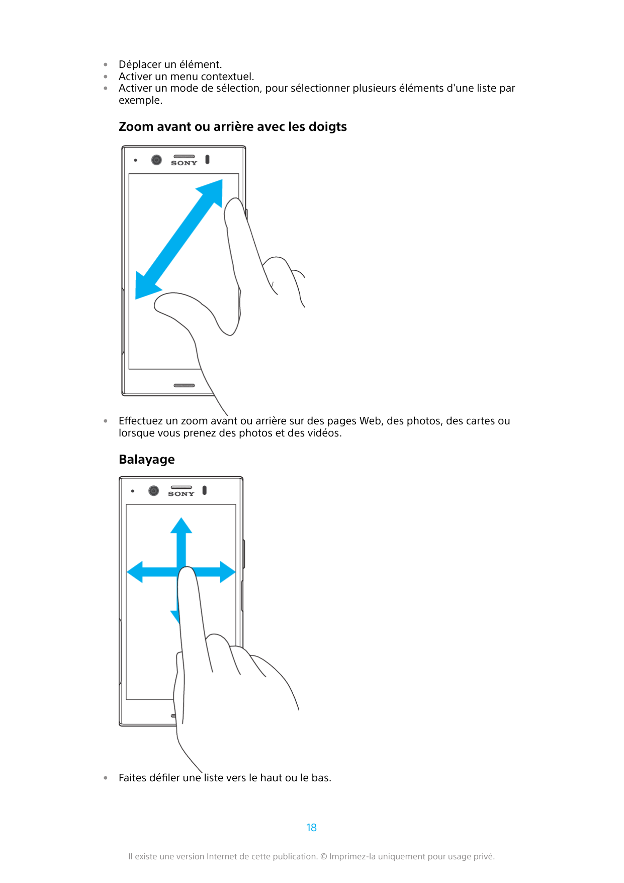 •••Déplacer un élément.Activer un menu contextuel.Activer un mode de sélection, pour sélectionner plusieurs éléments d'une liste