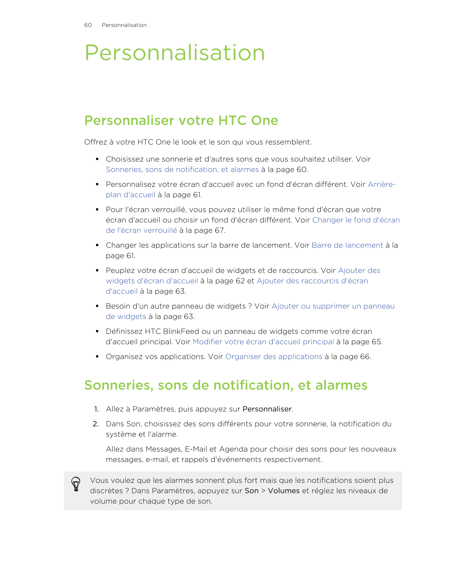60      Personnalisation
Personnalisation
Personnaliser votre HTC One
Offrez à votre HTC One le look et le son qui vous ressembl