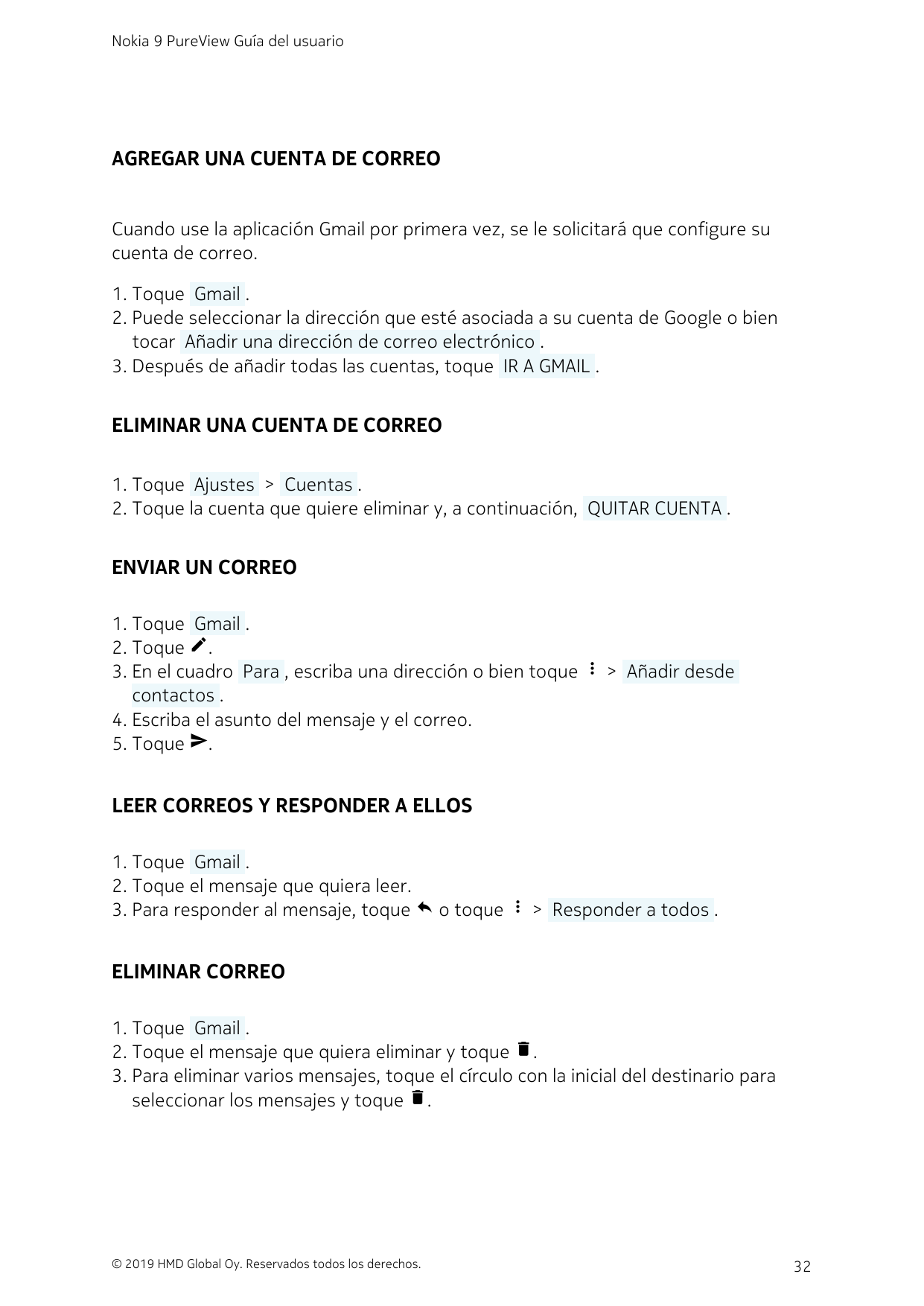 Nokia 9 PureView Guía del usuarioAGREGAR UNA CUENTA DE CORREOCuando use la aplicación Gmail por primera vez, se le solicitará qu