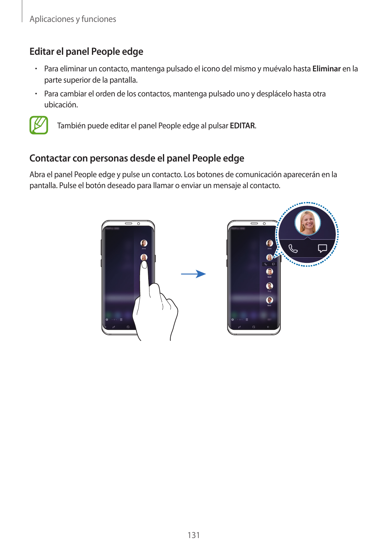 Aplicaciones y funcionesEditar el panel People edge• Para eliminar un contacto, mantenga pulsado el icono del mismo y muévalo ha