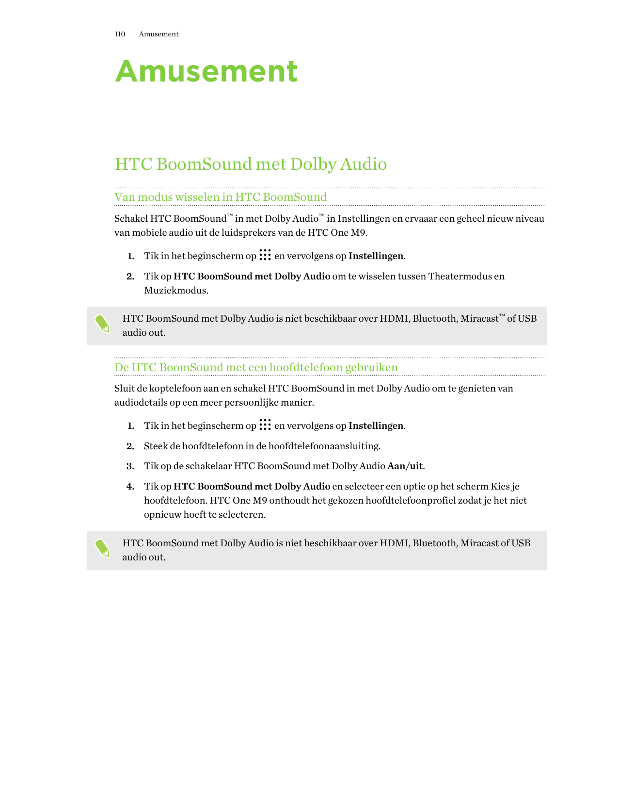 110AmusementAmusementHTC BoomSound met Dolby AudioVan modus wisselen in HTC BoomSoundSchakel HTC BoomSound™ in met Dolby Audio™ 