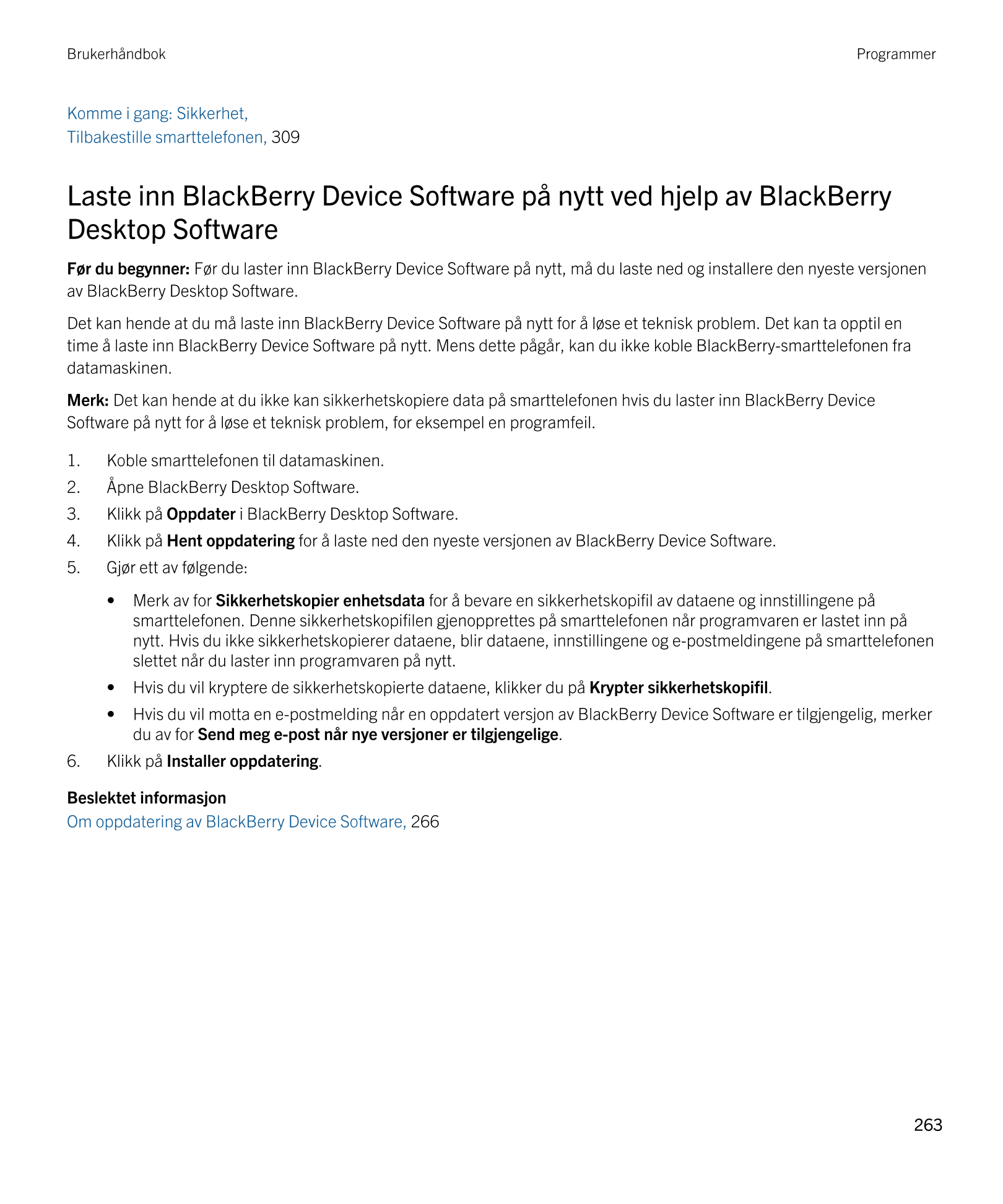 Brukerhåndbok Programmer
Komme i gang: Sikkerhet, 
Tilbakestille smarttelefonen,  309
Laste inn  BlackBerry Device Software på n