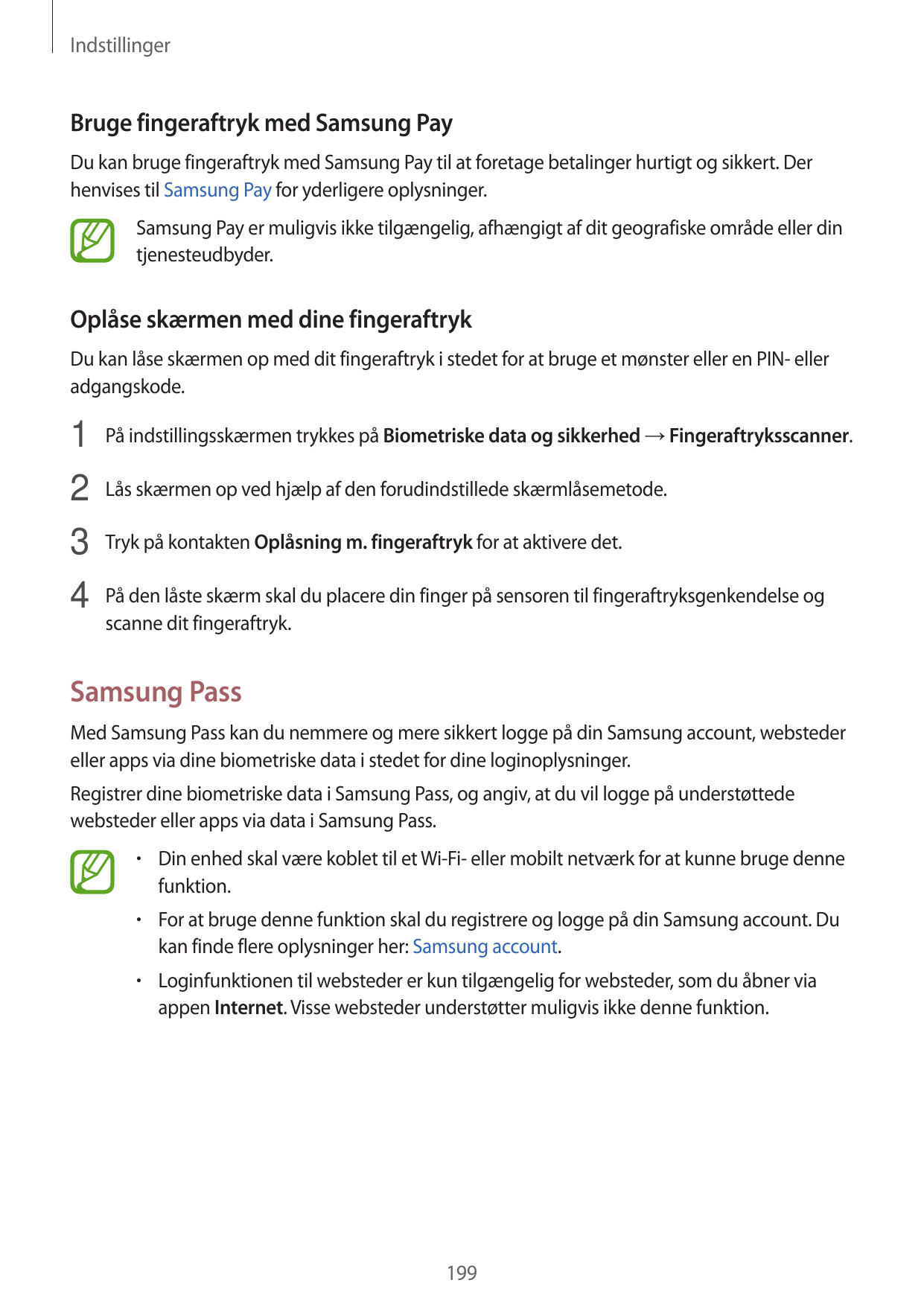 IndstillingerBruge fingeraftryk med Samsung PayDu kan bruge fingeraftryk med Samsung Pay til at foretage betalinger hurtigt og s