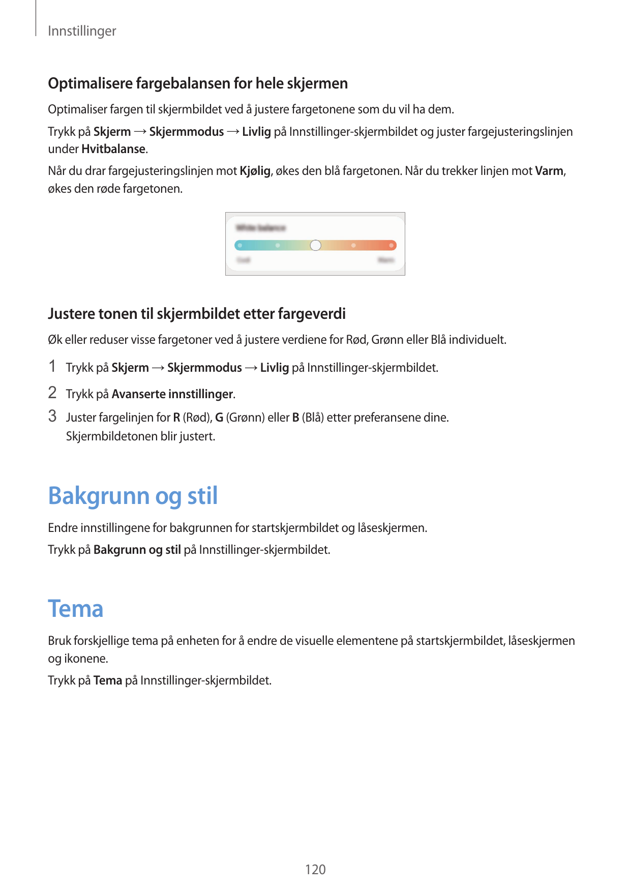 InnstillingerOptimalisere fargebalansen for hele skjermenOptimaliser fargen til skjermbildet ved å justere fargetonene som du vi