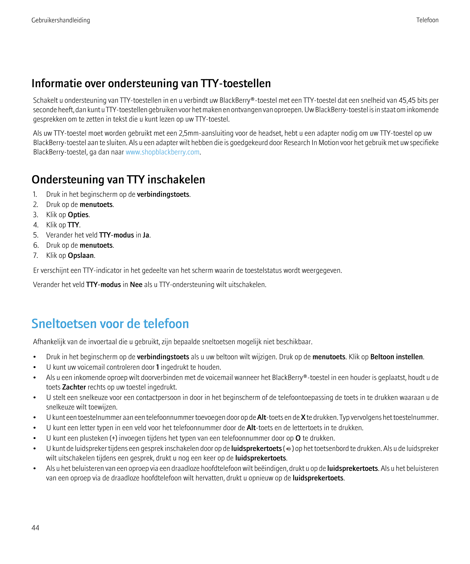 Gebruikershandleiding Telefoon
Informatie over ondersteuning van TTY-toestellen
Schakelt u ondersteuning van TTY-toestellen in e