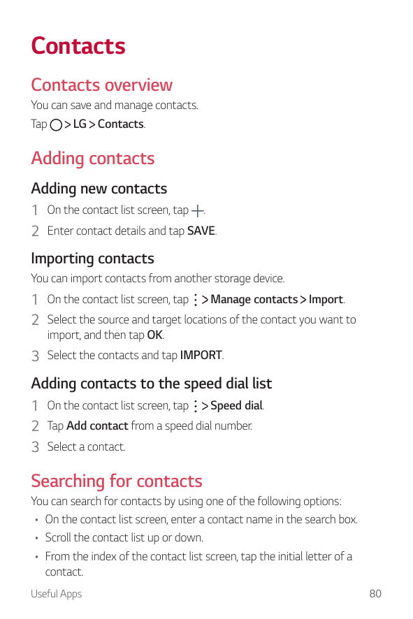 ContactsContacts overviewYou can save and manage contacts.LG Contacts.TapAdding contactsAdding new contacts1 On the contact list