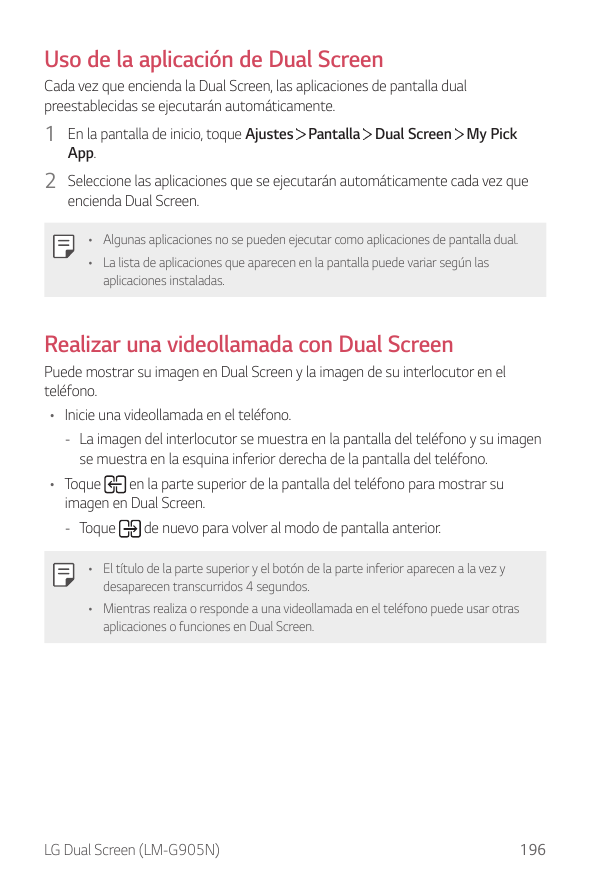 Uso de la aplicación de Dual ScreenCada vez que encienda la Dual Screen, las aplicaciones de pantalla dualpreestablecidas se eje