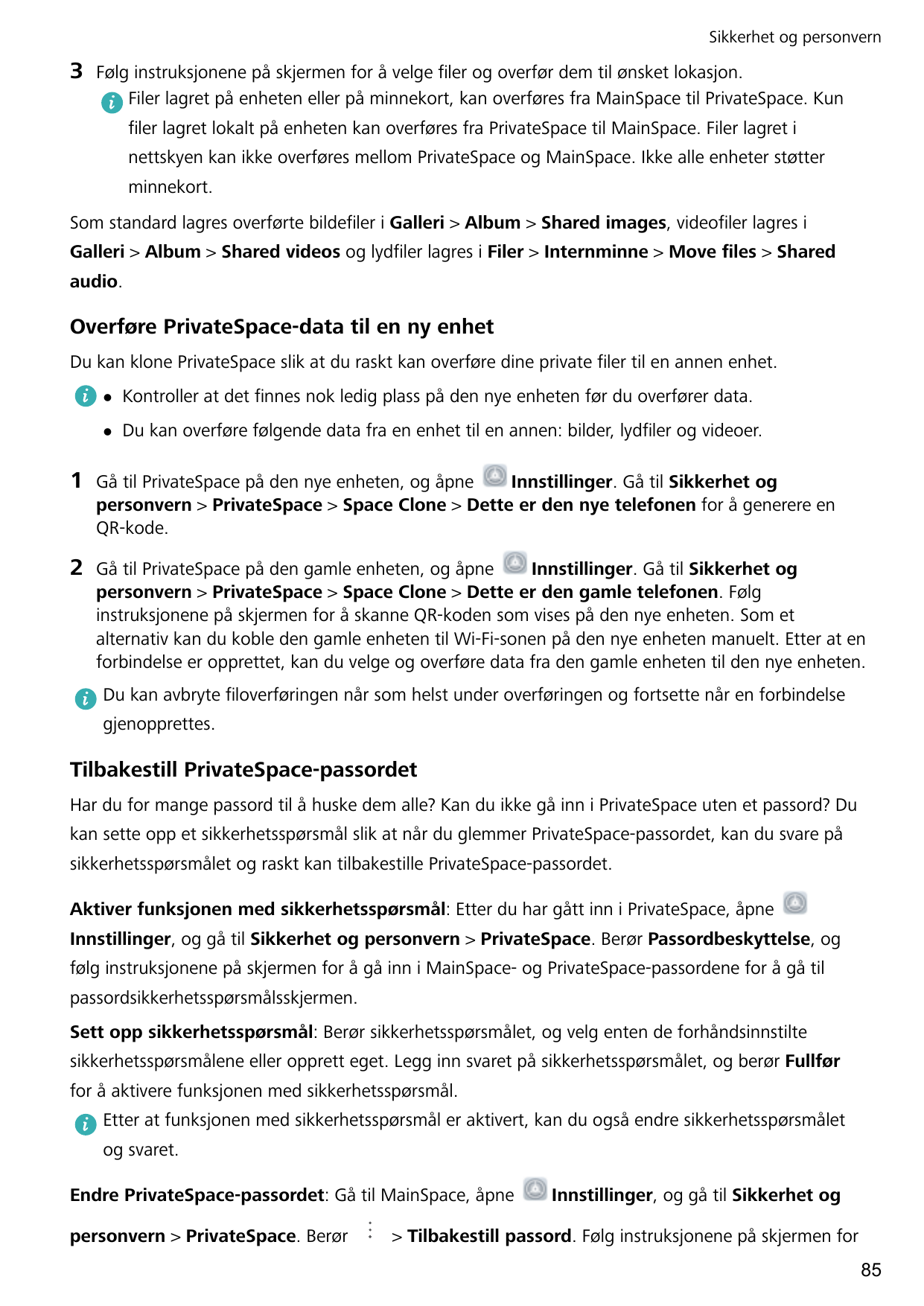 Sikkerhet og personvern3Følg instruksjonene på skjermen for å velge filer og overfør dem til ønsket lokasjon.Filer lagret på enh