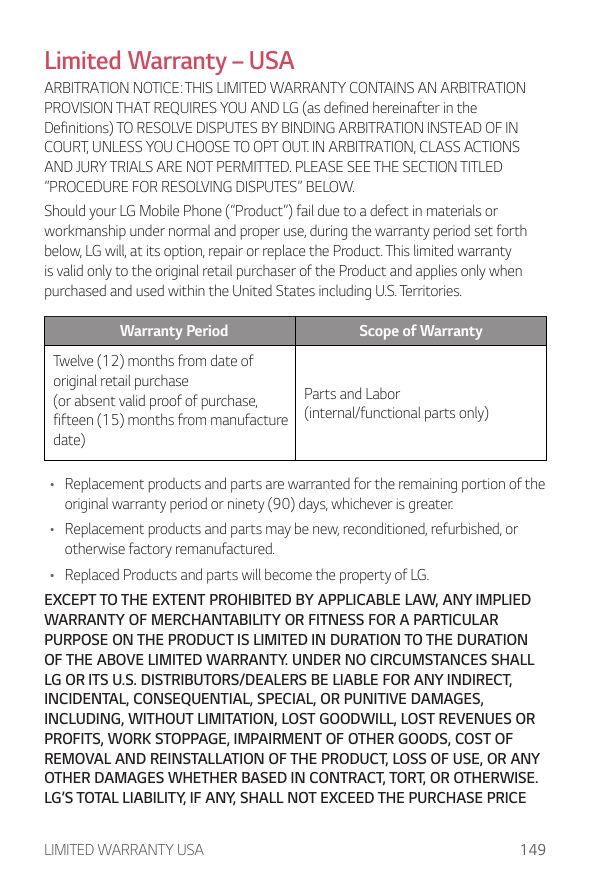 Limited Warranty – USAARBITRATION NOTICE: THIS LIMITED WARRANTY CONTAINS AN ARBITRATIONPROVISION THAT REQUIRES YOU AND LG (as de