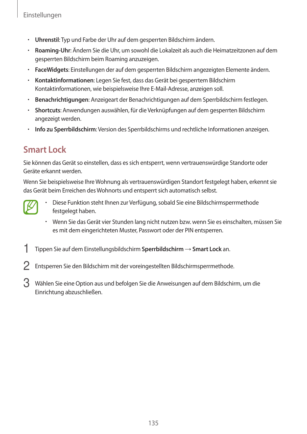 Einstellungen• Uhrenstil: Typ und Farbe der Uhr auf dem gesperrten Bildschirm ändern.• Roaming-Uhr: Ändern Sie die Uhr, um sowoh