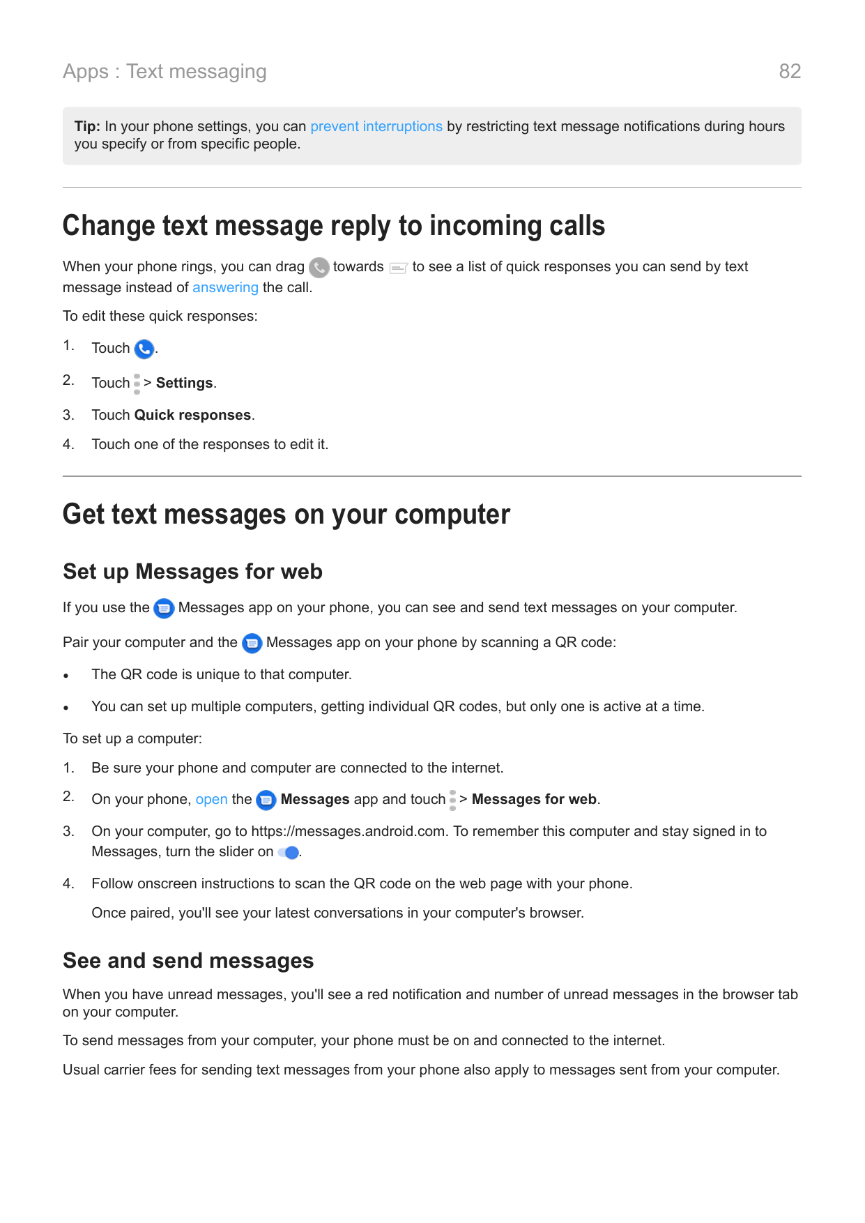 82Apps : Text messagingTip: In your phone settings, you can prevent interruptions by restricting text message notifications duri