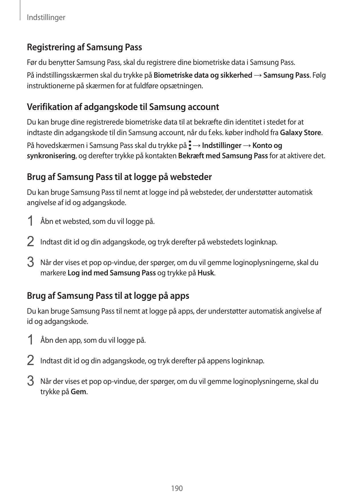 IndstillingerRegistrering af Samsung PassFør du benytter Samsung Pass, skal du registrere dine biometriske data i Samsung Pass.P