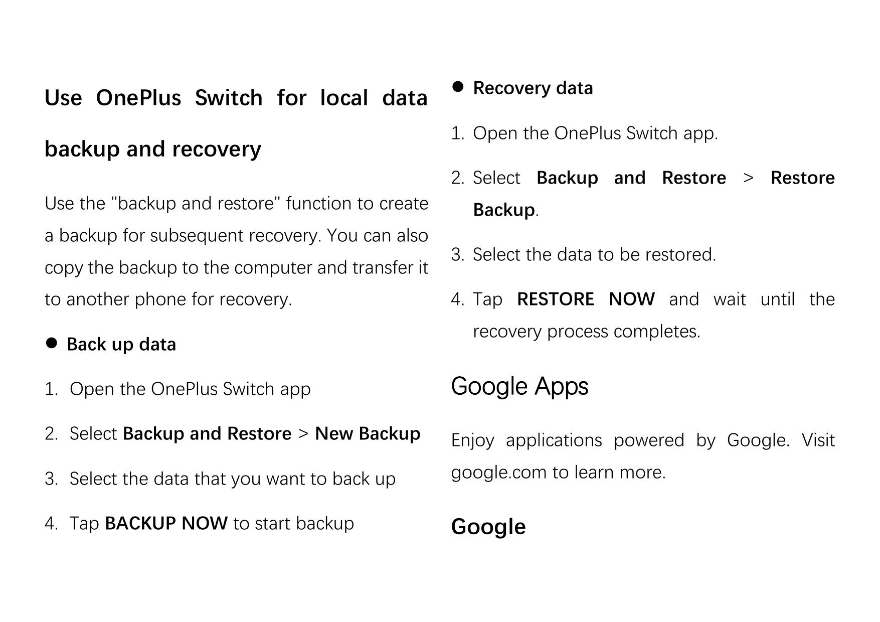 Use OnePlus Switch for local data  Recovery databackup and recovery1. Open the OnePlus Switch app.2. Select Backup and Restore 