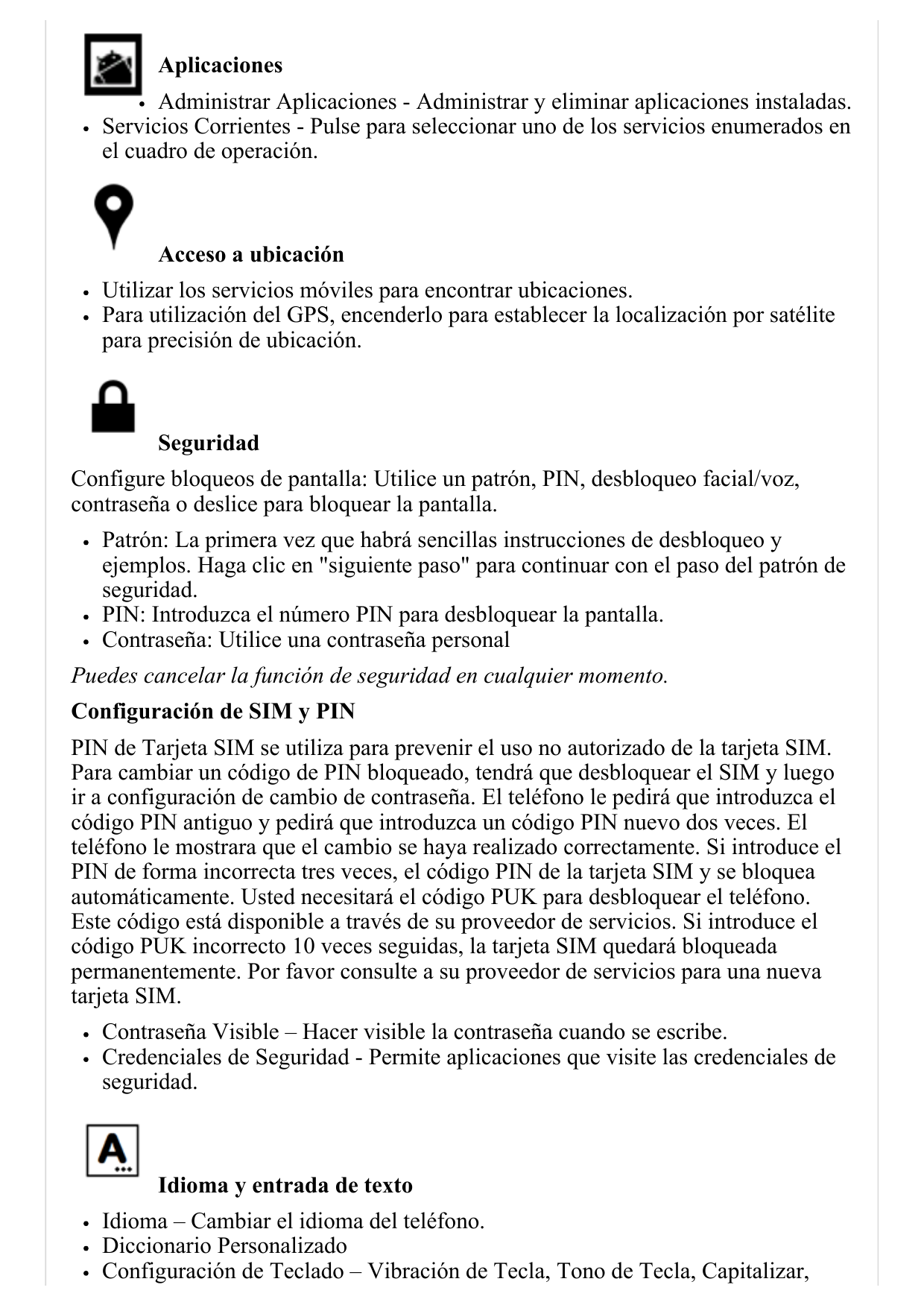  AplicacionesAdministrar Aplicaciones ­ Administrar y eliminar aplicaciones instaladas.Servicios Corrientes ­ Pulse para selecci