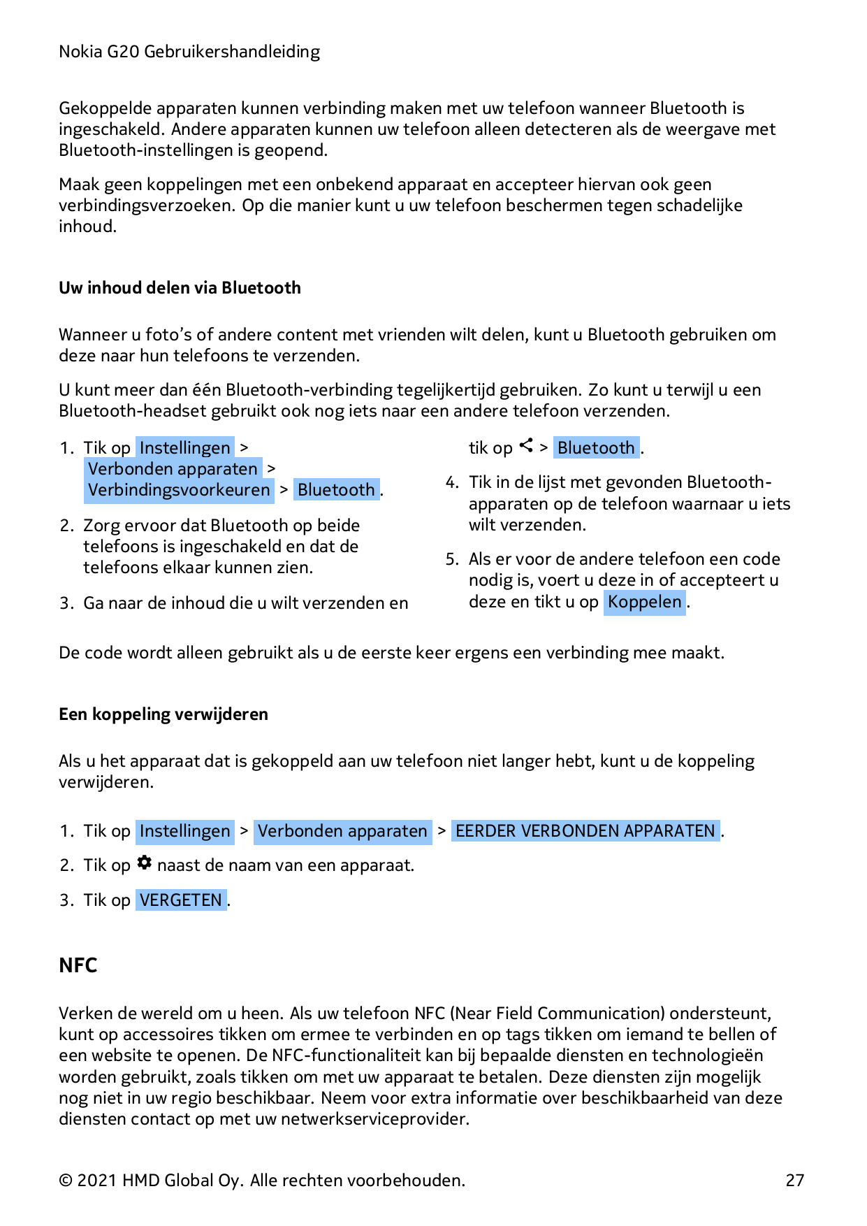 Nokia G20 GebruikershandleidingGekoppelde apparaten kunnen verbinding maken met uw telefoon wanneer Bluetooth isingeschakeld. An