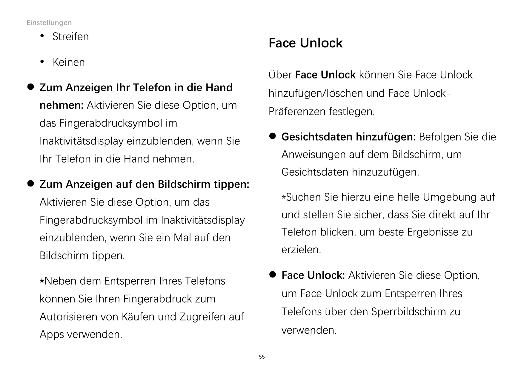 Einstellungen StreifenFace Unlock KeinenÜber Face Unlock können Sie Face Unlock Zum Anzeigen Ihr Telefon in die Handhinzufüge