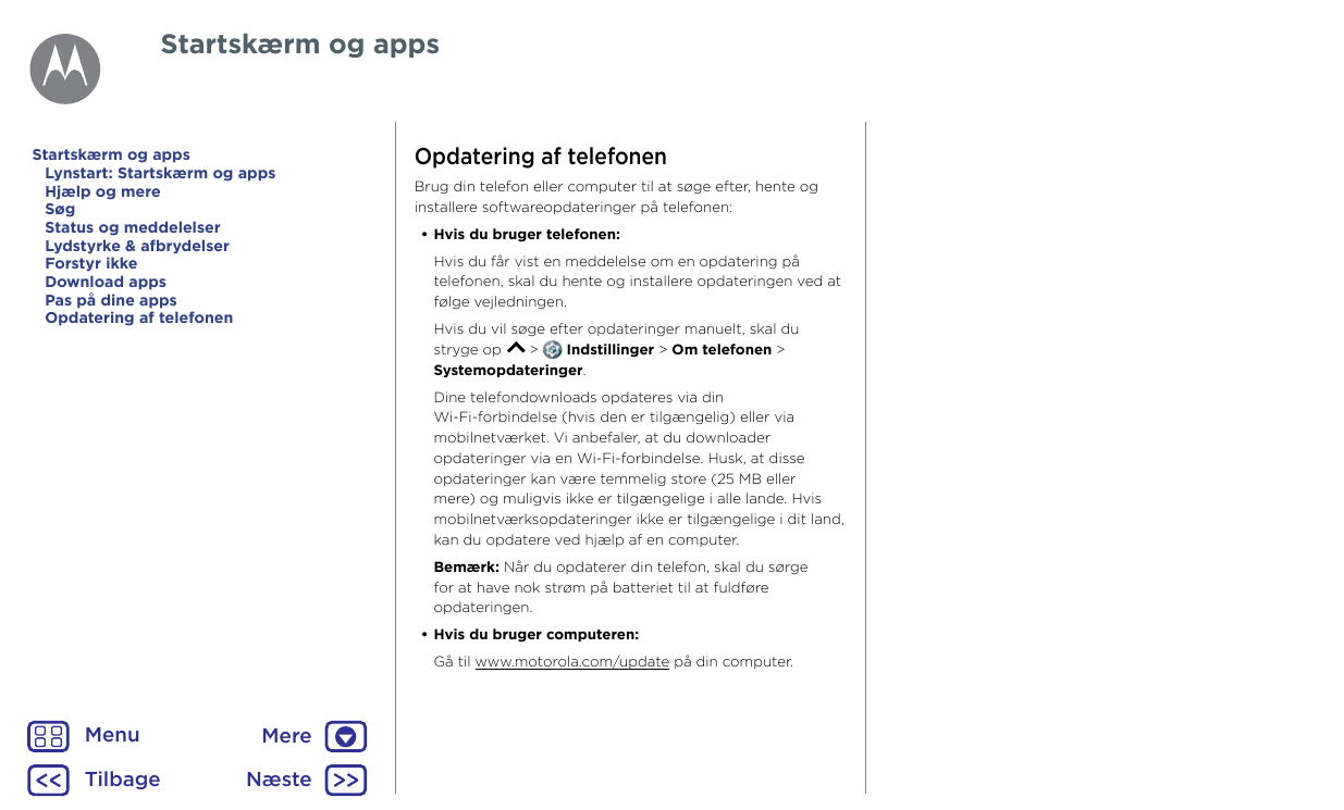 Startskærm og appsStartskærm og appsLynstart: Startskærm og appsHjælp og mereSøgStatus og meddelelserLydstyrke & afbrydelserFors