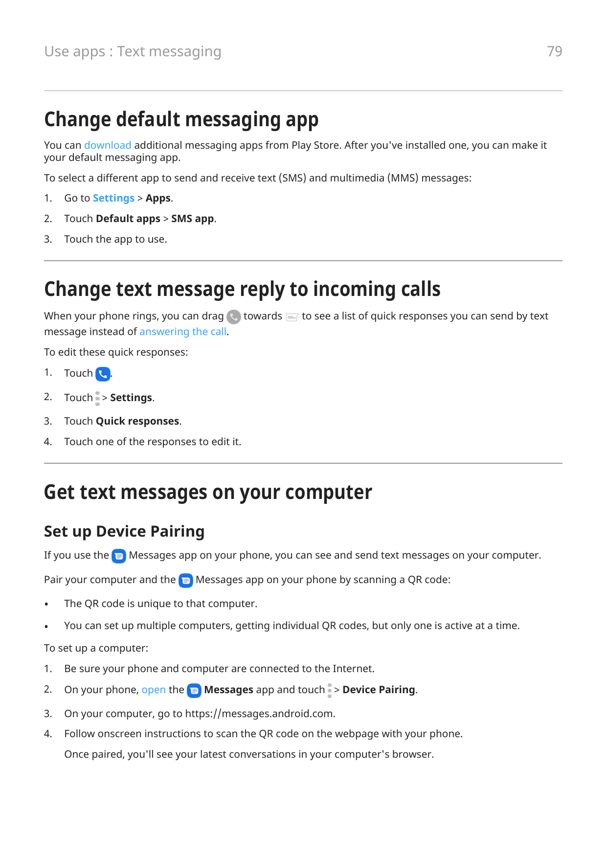 79Use apps : Text messagingChange default messaging appYou can download additional messaging apps from Play Store. After you've 