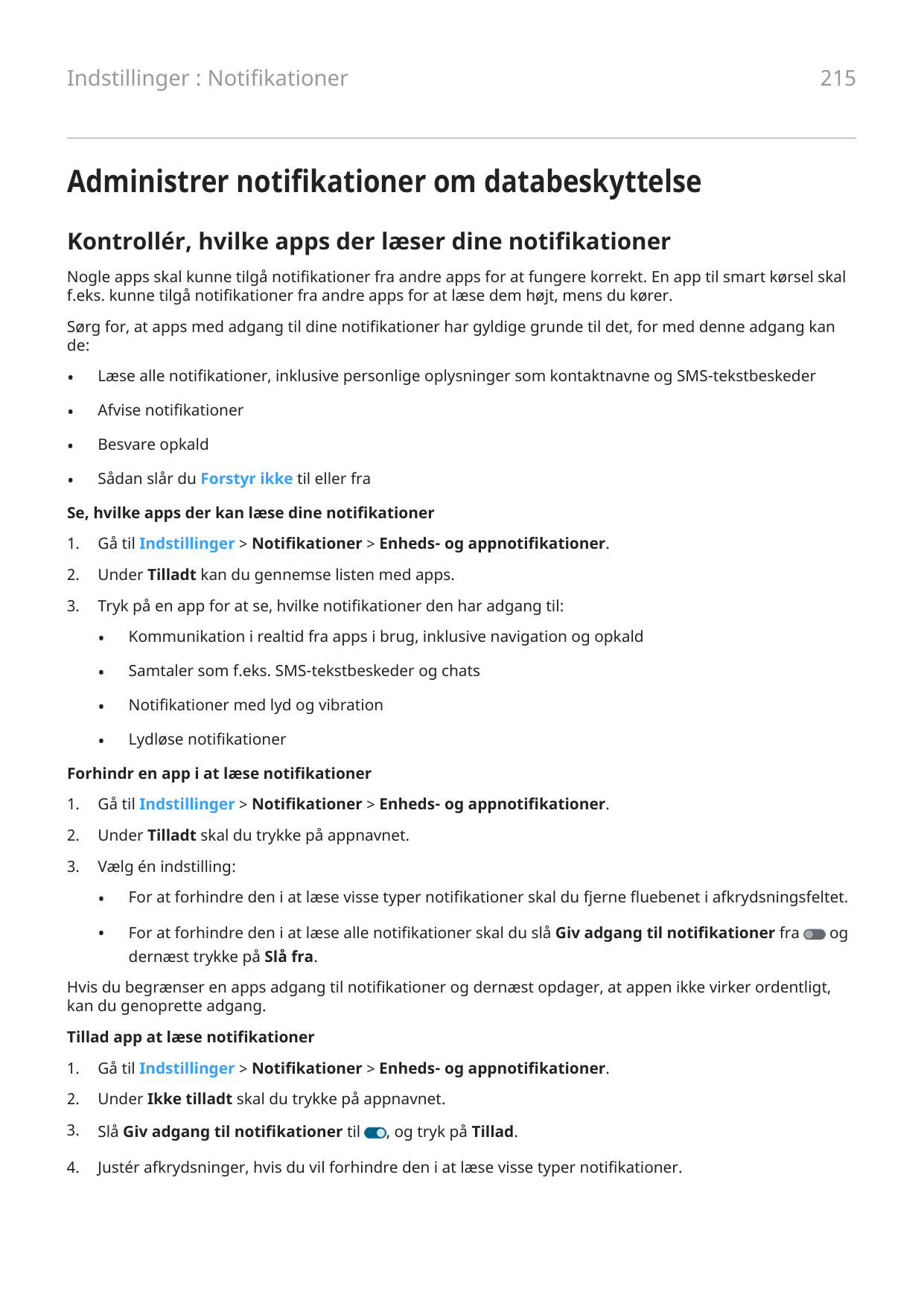 215Indstillinger : NotifikationerAdministrer notifikationer om databeskyttelseKontrollér, hvilke apps der læser dine notifikatio