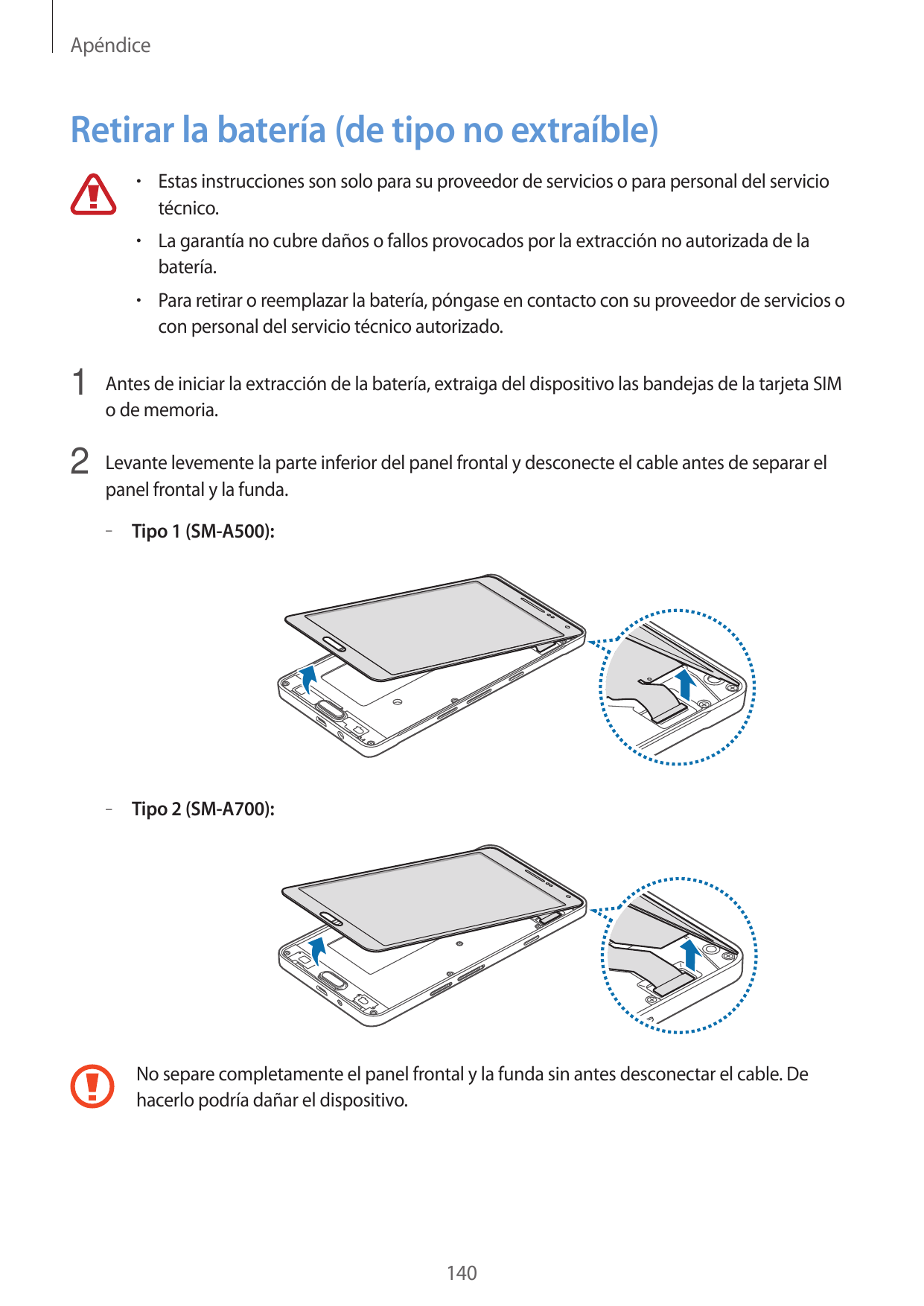 ApéndiceRetirar la batería (de tipo no extraíble)• Estas instrucciones son solo para su proveedor de servicios o para personal d