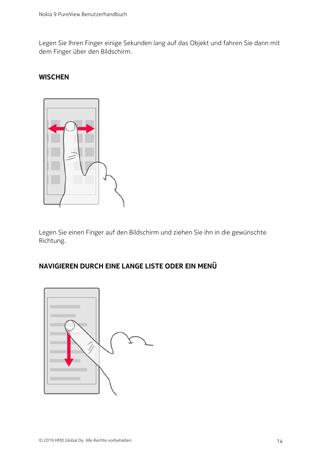 Nokia 9 PureView BenutzerhandbuchLegen Sie Ihren Finger einige Sekunden lang auf das Objekt und fahren Sie dann mitdem Finger üb