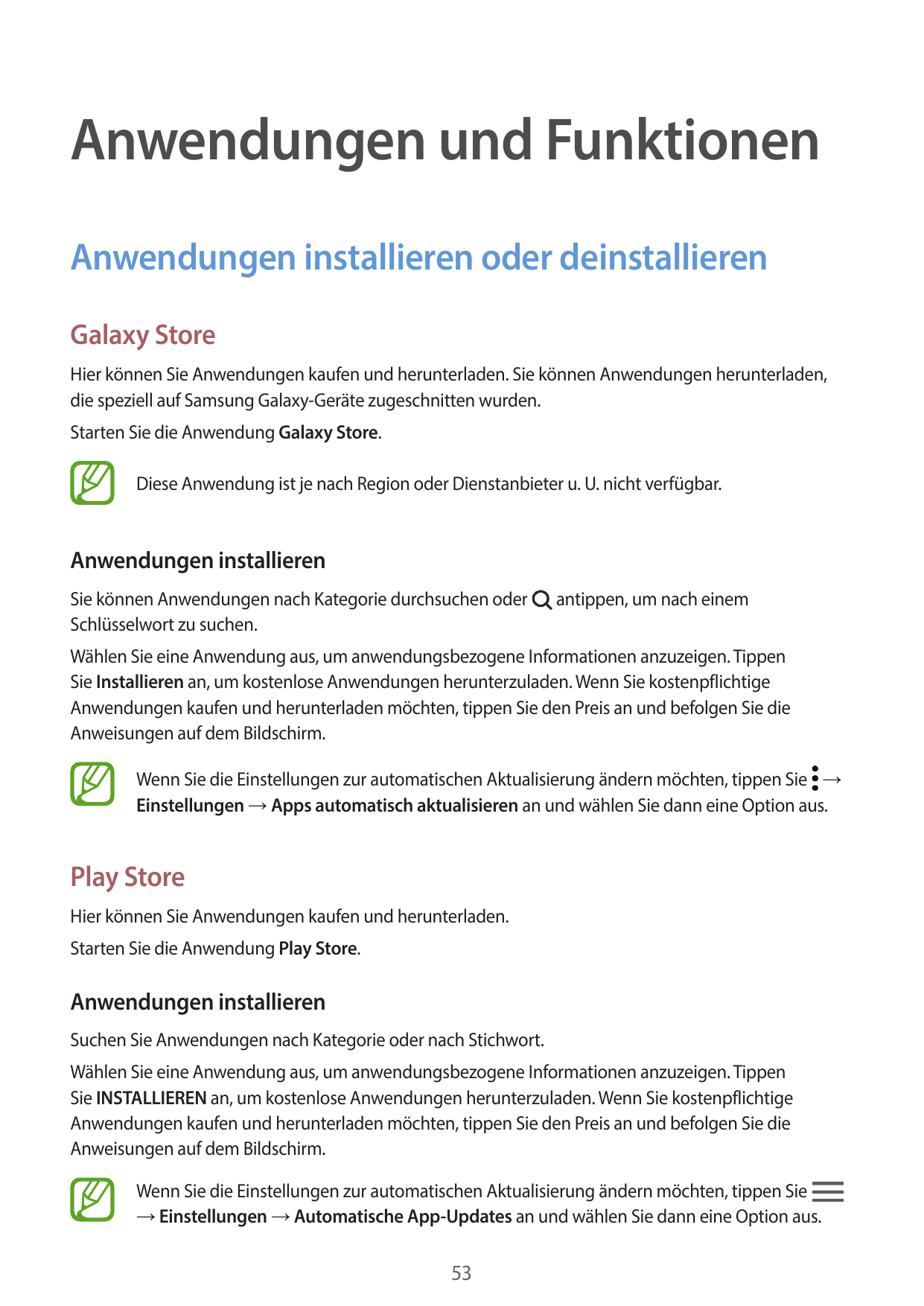 Anwendungen und FunktionenAnwendungen installieren oder deinstallierenGalaxy StoreHier können Sie Anwendungen kaufen und herunte