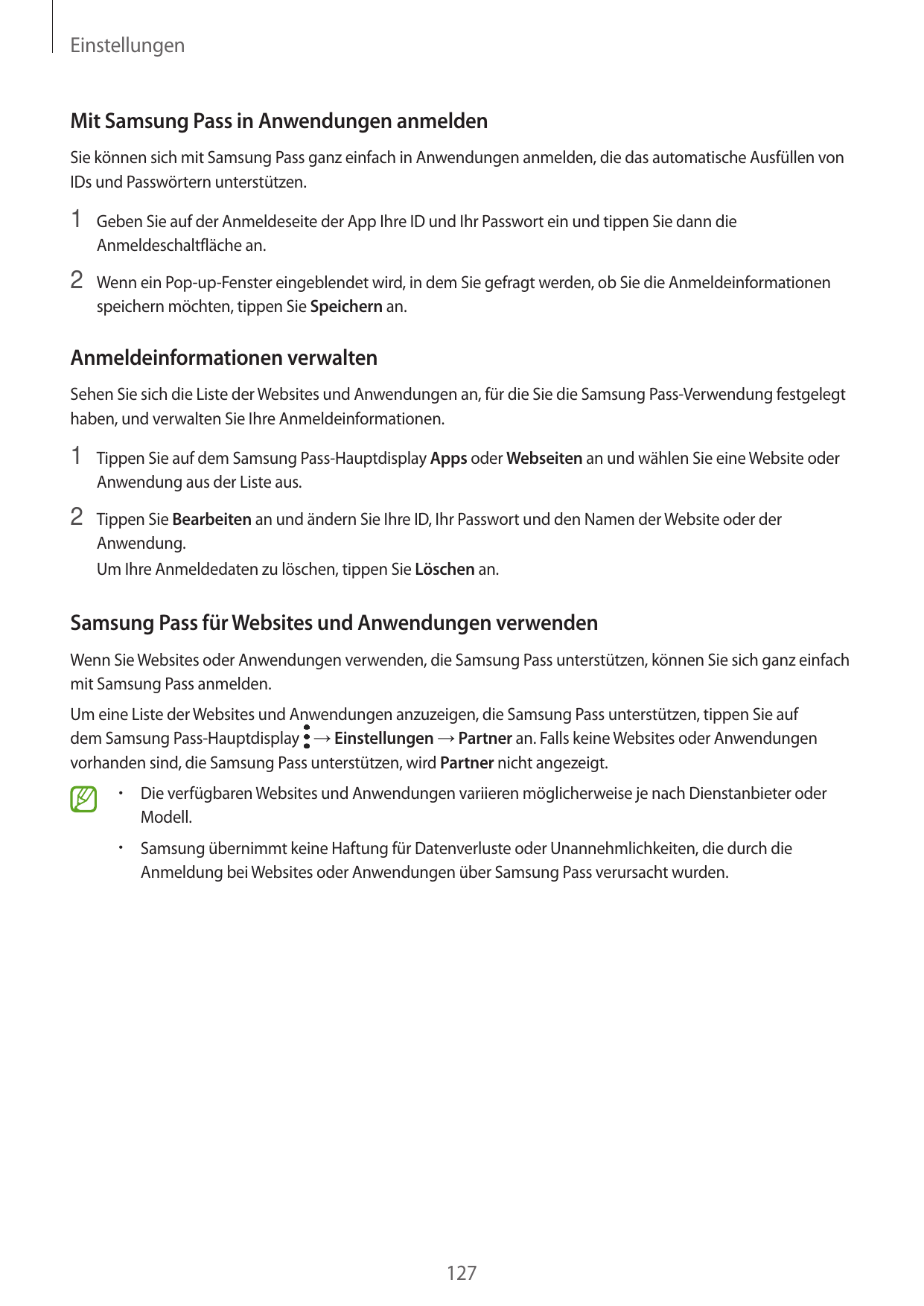 EinstellungenMit Samsung Pass in Anwendungen anmeldenSie können sich mit Samsung Pass ganz einfach in Anwendungen anmelden, die 