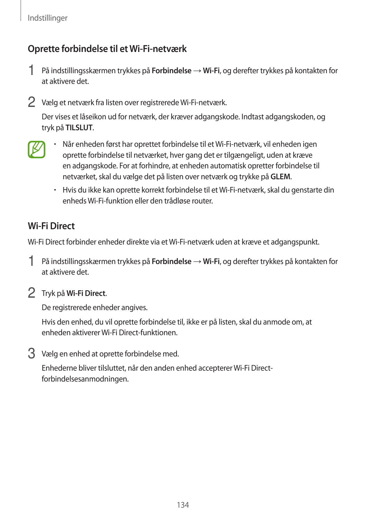 IndstillingerOprette forbindelse til et Wi-Fi-netværk1 På indstillingsskærmen trykkes på Forbindelse → Wi-Fi, og derefter trykke