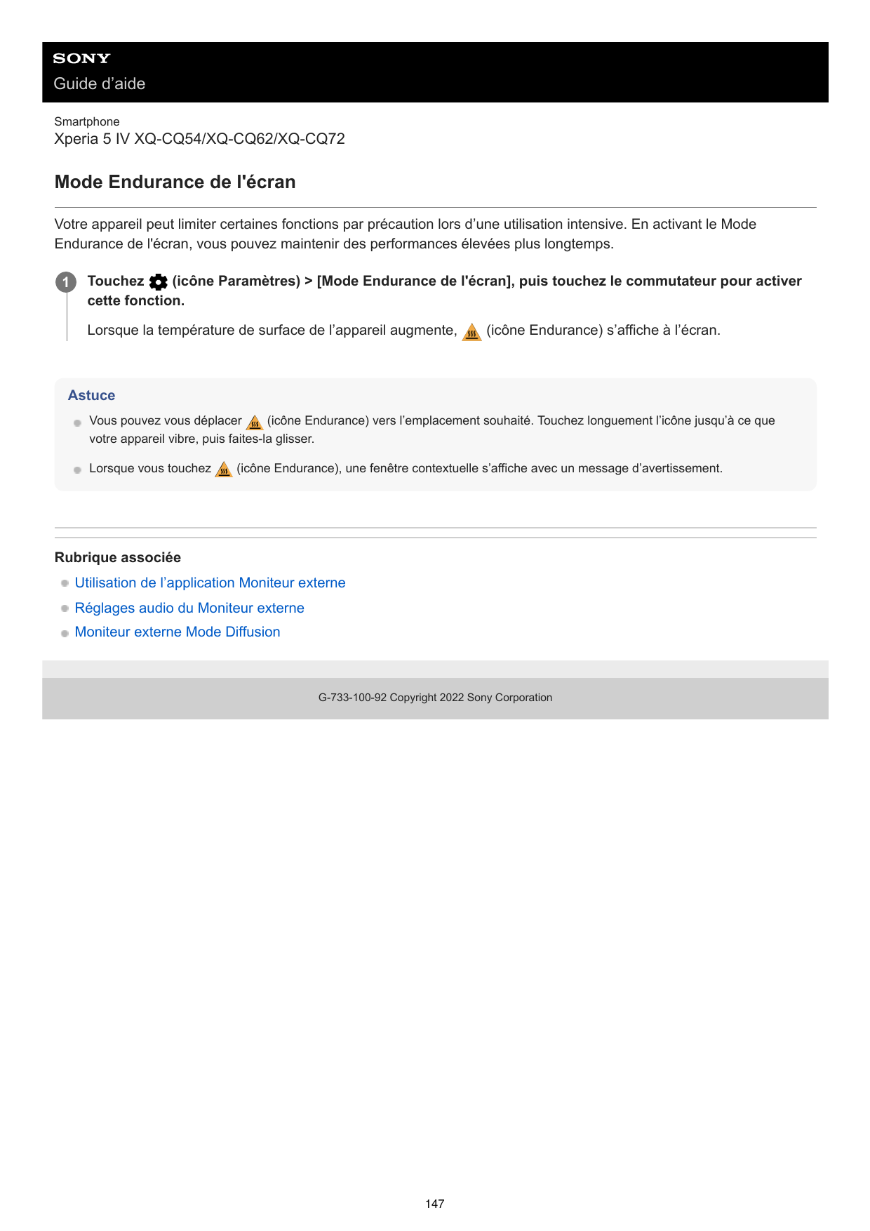 Guide d’aideSmartphoneXperia 5 IV XQ-CQ54/XQ-CQ62/XQ-CQ72Mode Endurance de l'écranVotre appareil peut limiter certaines fonction
