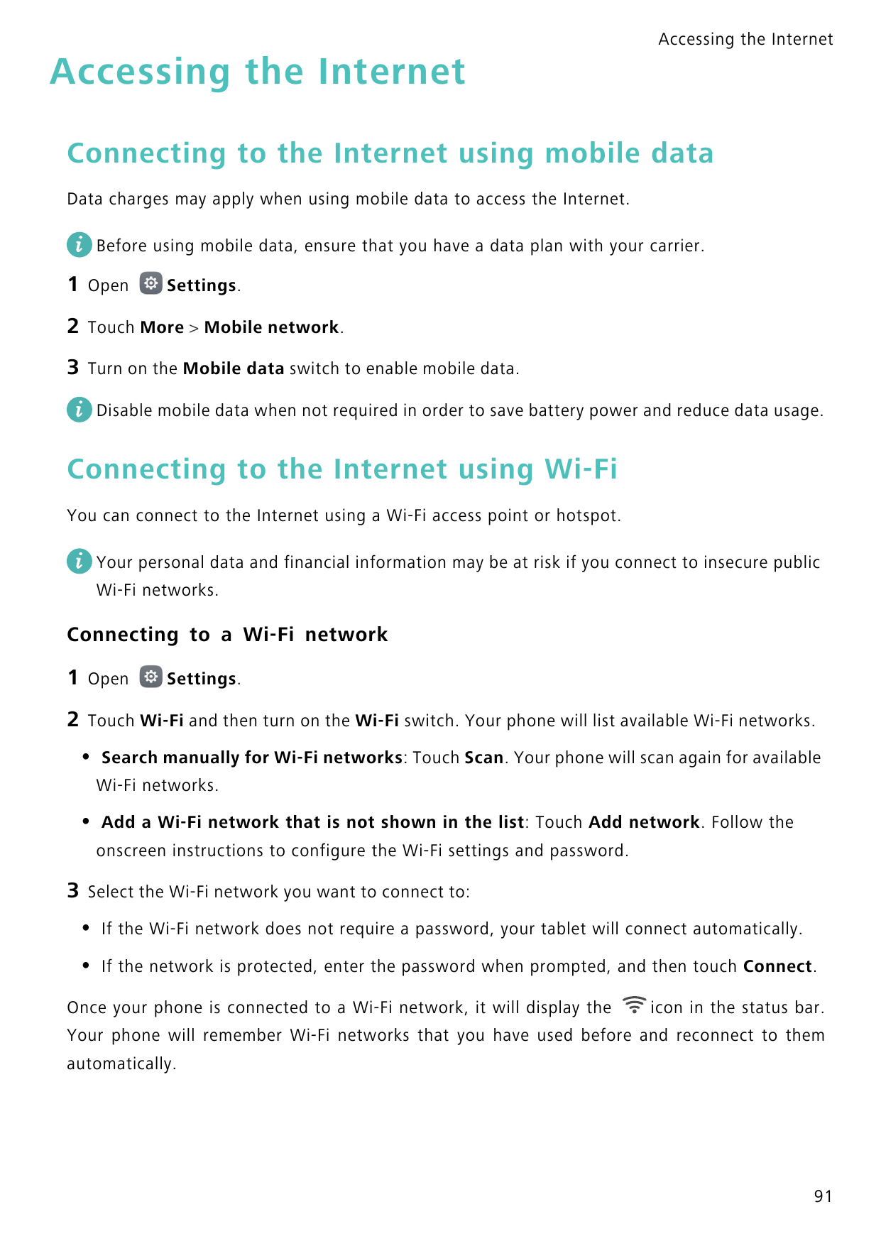 Accessing the InternetAccessing the InternetConnecting to the Internet using mobile dataData charges may apply when using mobile