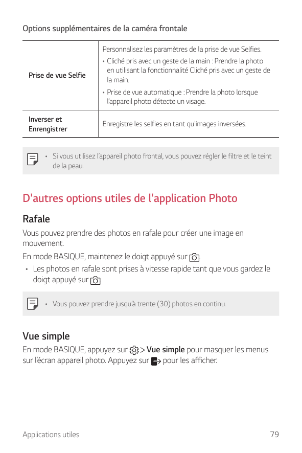 Options supplémentaires de la caméra frontalePrise de vue SelfiePersonnalisez les paramètres de la prise de vue Selfies.• Cliché