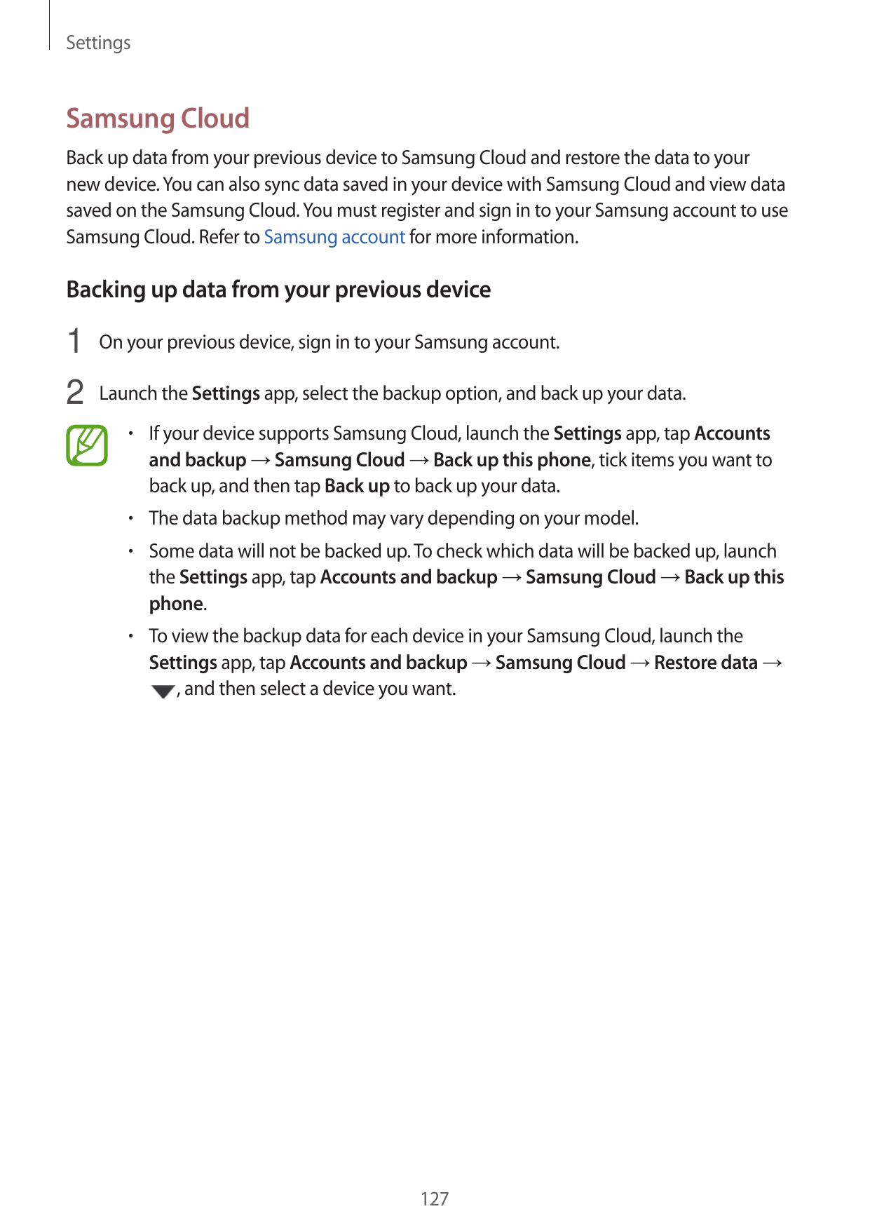 SettingsSamsung CloudBack up data from your previous device to Samsung Cloud and restore the data to yournew device. You can als