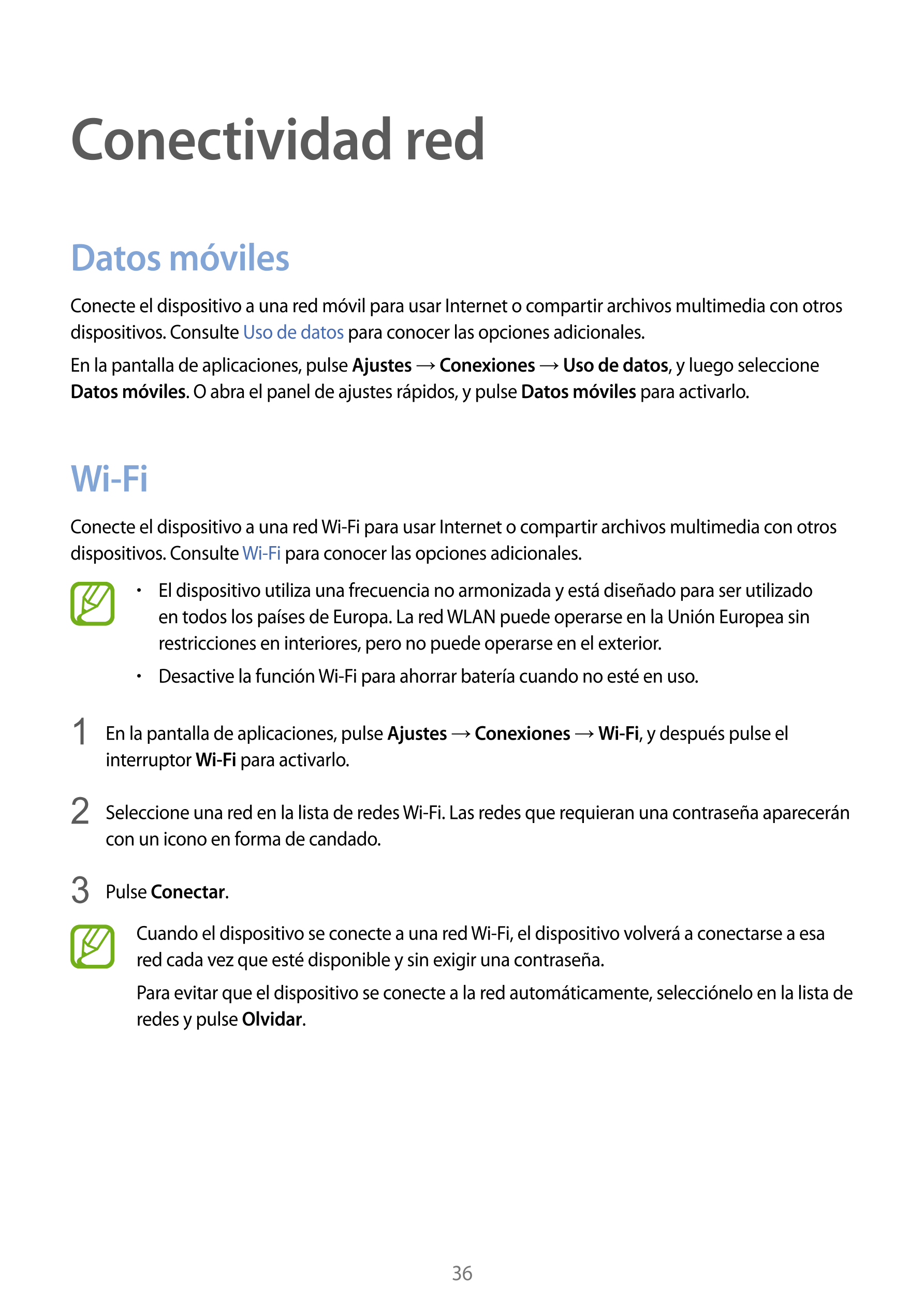 Conectividad red
Datos móviles
Conecte el dispositivo a una red móvil para usar Internet o compartir archivos multimedia con otr