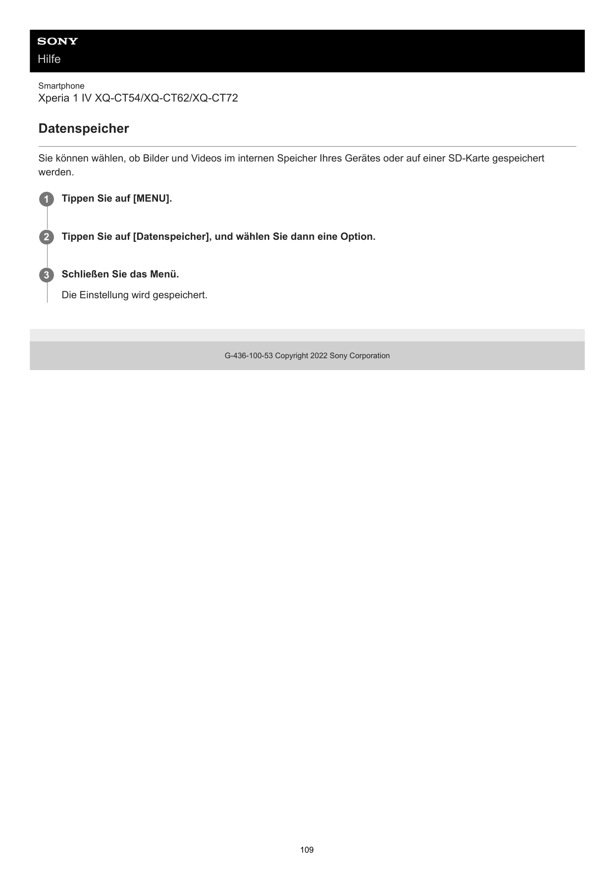 HilfeSmartphoneXperia 1 IV XQ-CT54/XQ-CT62/XQ-CT72DatenspeicherSie können wählen, ob Bilder und Videos im internen Speicher Ihre