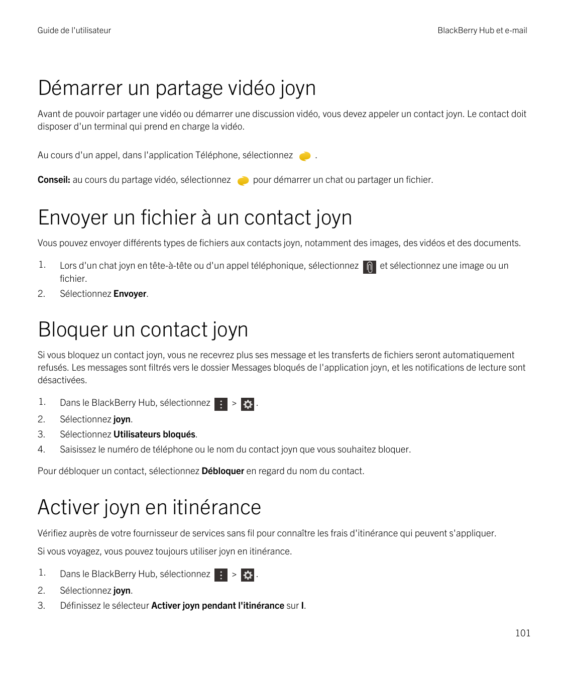 Guide de l'utilisateurBlackBerry Hub et e-mailDémarrer un partage vidéo joynAvant de pouvoir partager une vidéo ou démarrer une 