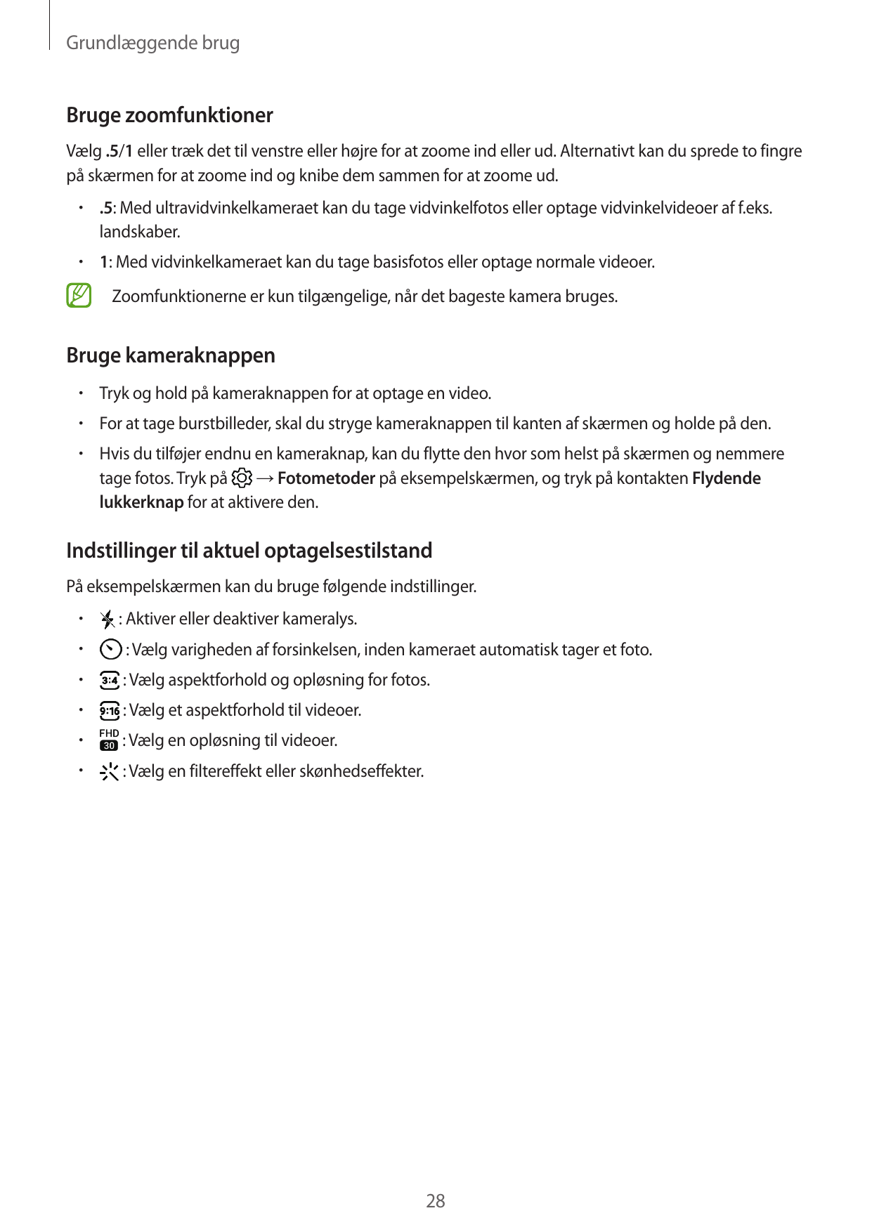 Grundlæggende brugBruge zoomfunktionerVælg .5/1 eller træk det til venstre eller højre for at zoome ind eller ud. Alternativt ka