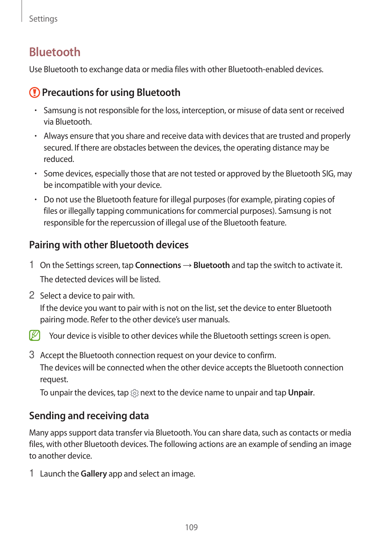 SettingsBluetoothUse Bluetooth to exchange data or media files with other Bluetooth-enabled devices.Precautions for using Blueto