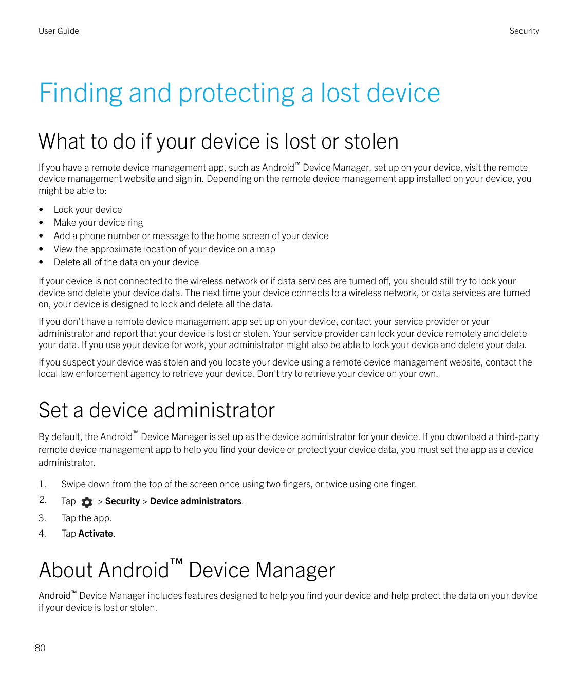 User GuideSecurityFinding and protecting a lost deviceWhat to do if your device is lost or stolenIf you have a remote device man