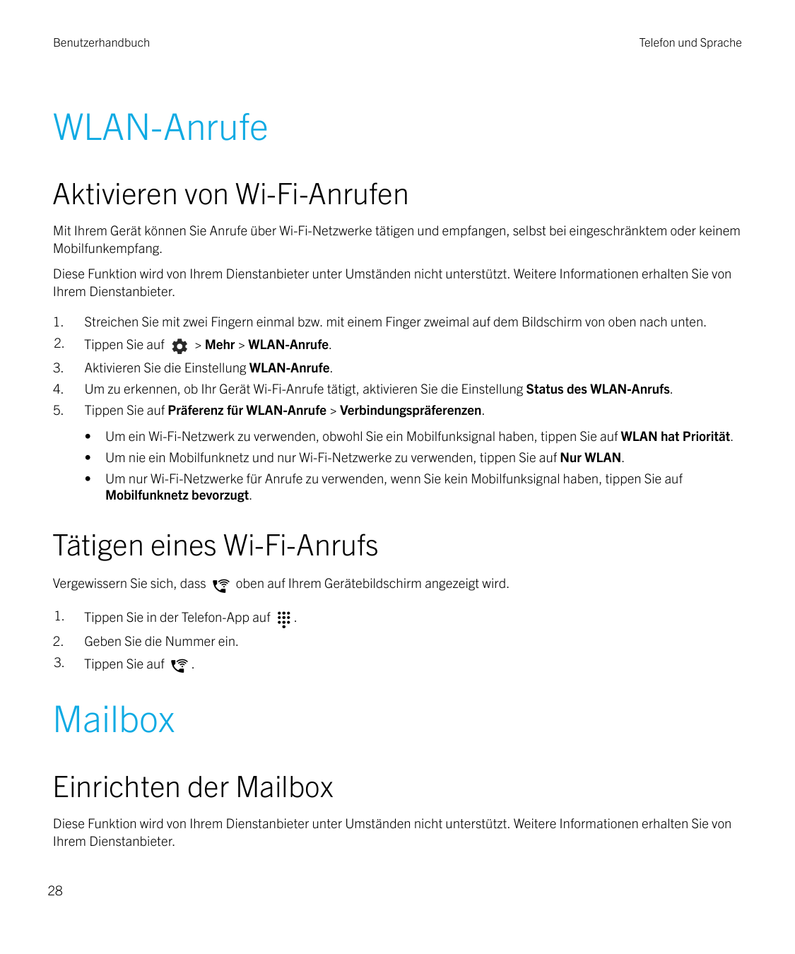 BenutzerhandbuchTelefon und SpracheWLAN-AnrufeAktivieren von Wi-Fi-AnrufenMit Ihrem Gerät können Sie Anrufe über Wi-Fi-Netzwerke