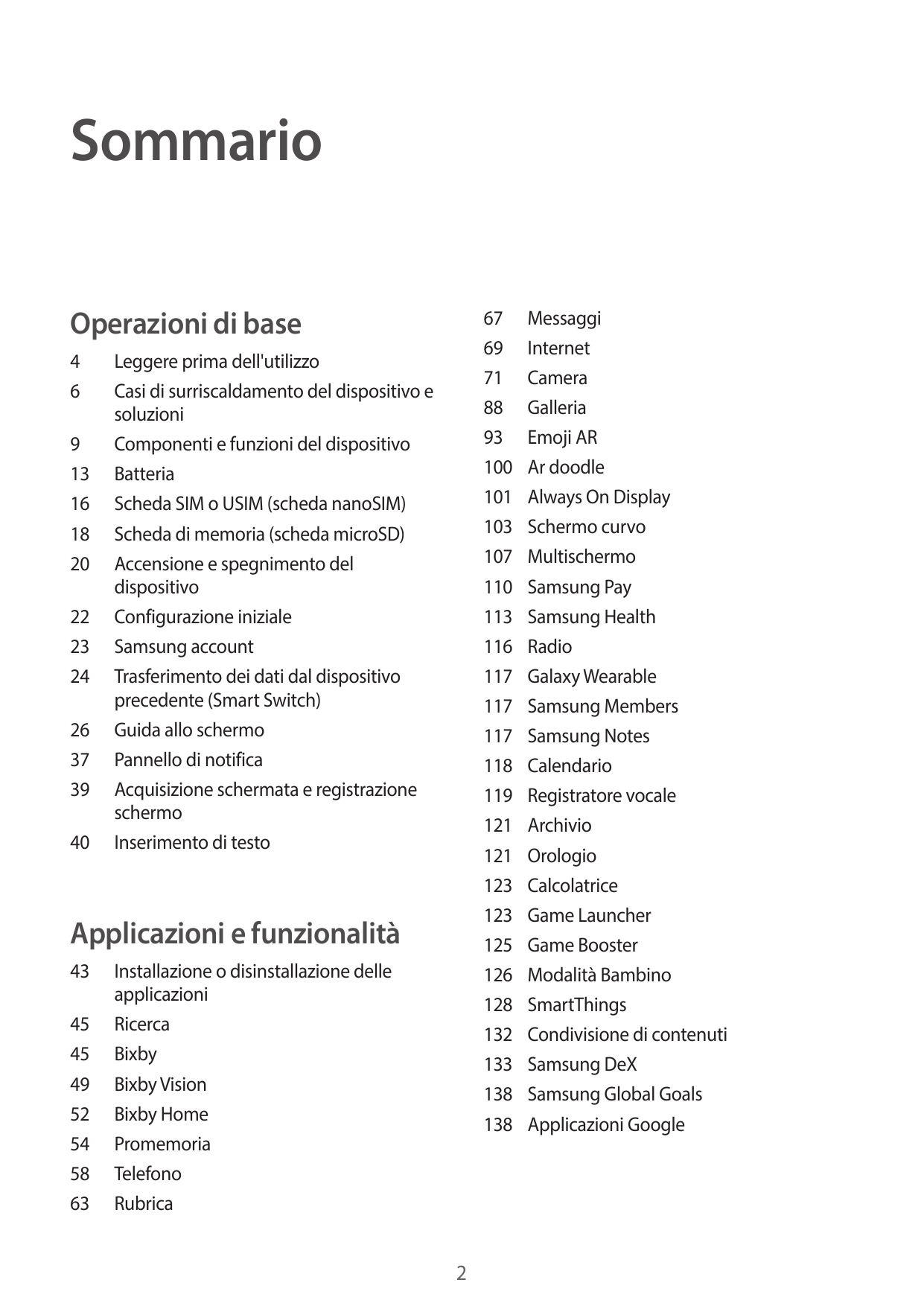 SommarioOperazioni di base67Messaggi69Internet71Camera88Galleria93 Emoji AR100 Ar doodle101 Always On Display103 Schermo curvo10