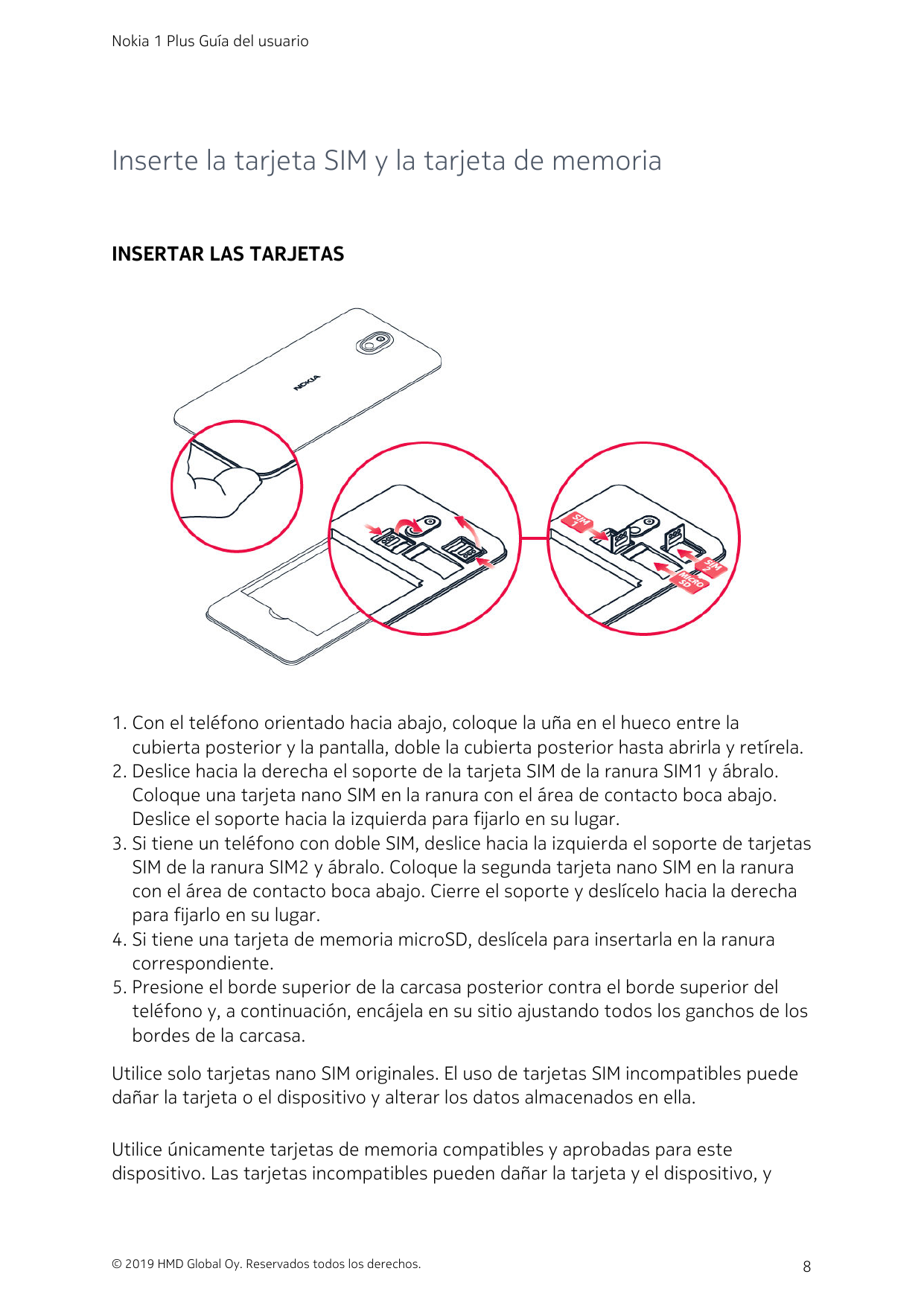Nokia 1 Plus Guía del usuarioInserte la tarjeta SIM y la tarjeta de memoriaINSERTAR LAS TARJETAS1. Con el teléfono orientado hac