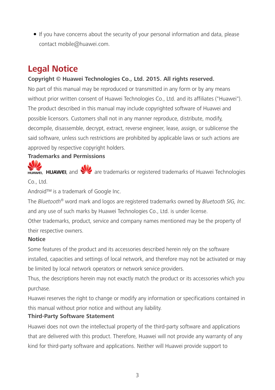If you have concerns about the security of your personal information and data, pleasecontact mobile@huawei.com.Legal NoticeCopy