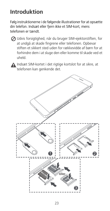 IntroduktionFølg instruktionerne i de følgende illustrationer for at opsættedin telefon. Indsæt eller fjern ikke et SIM-kort, me