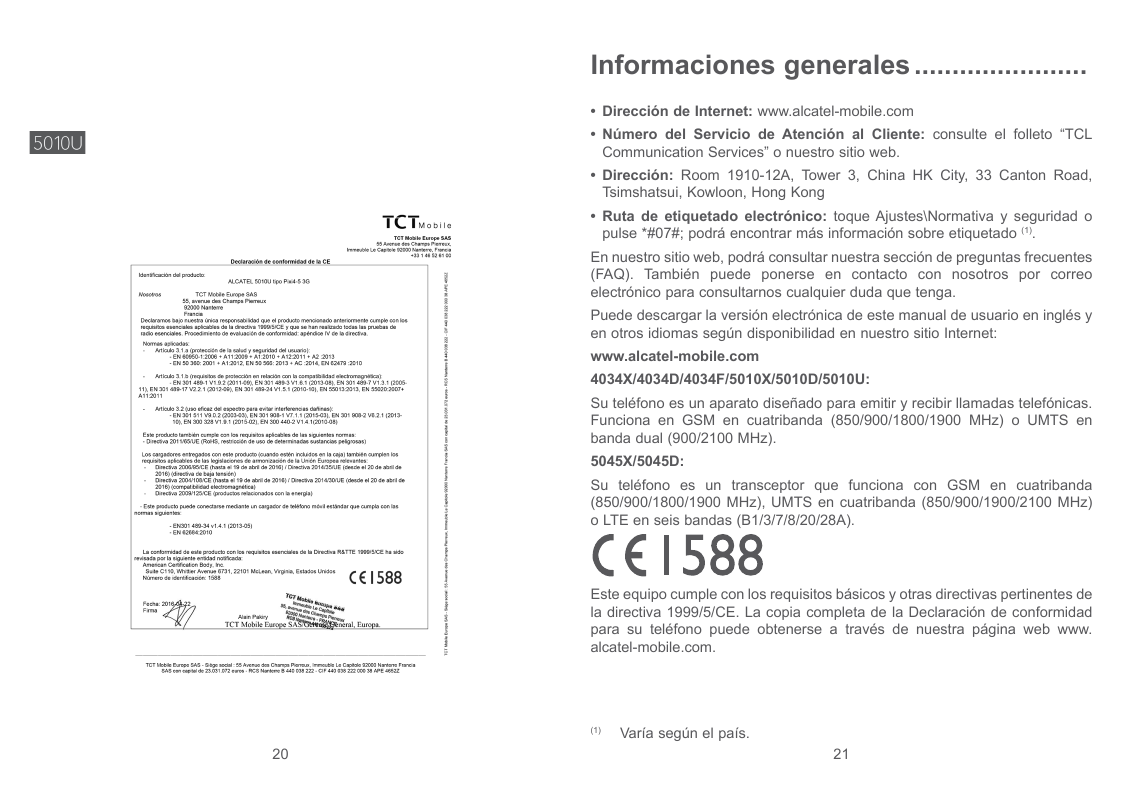 Informaciones generales........................• Dirección de Internet: www.alcatel-mobile.com• Número del Servicio de Atención 