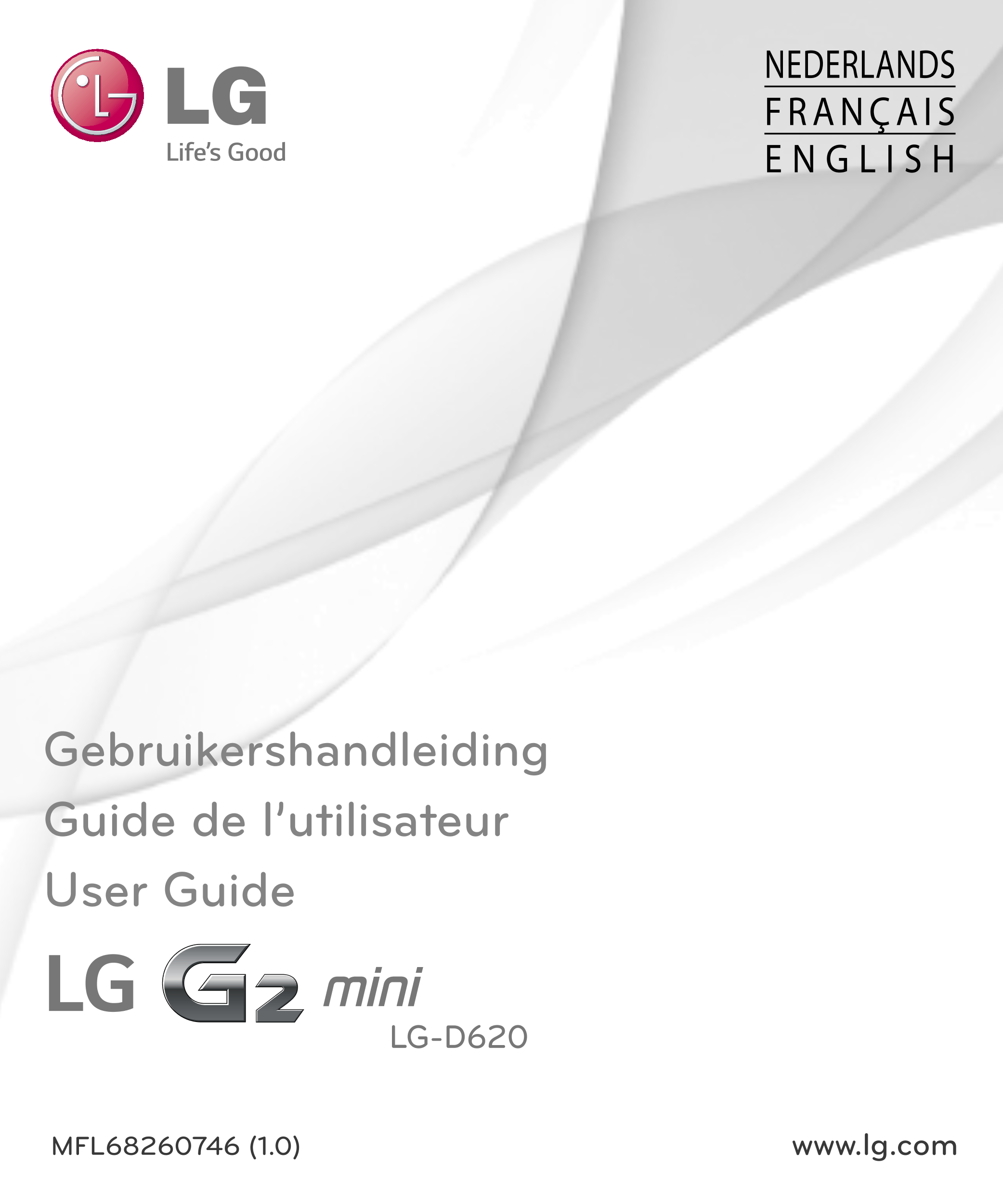 NEDERLANDS
FRANÇAIS
E N G L I S H
Gebruikershandleiding
Guide de l’utilisateur
User Guide
LG-D620
MFL68260746 (1.0)  www.lg.com