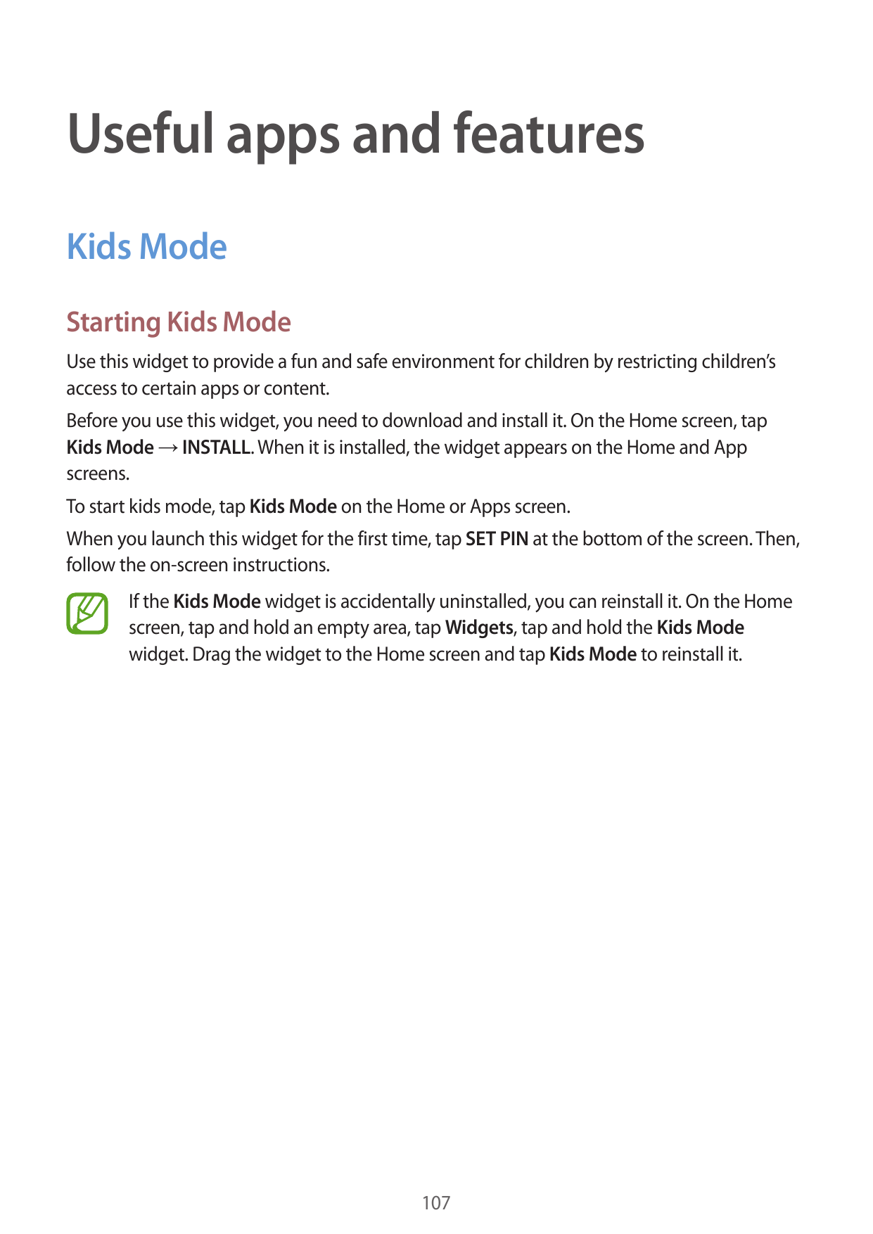 Useful apps and featuresKids ModeStarting Kids ModeUse this widget to provide a fun and safe environment for children by restric