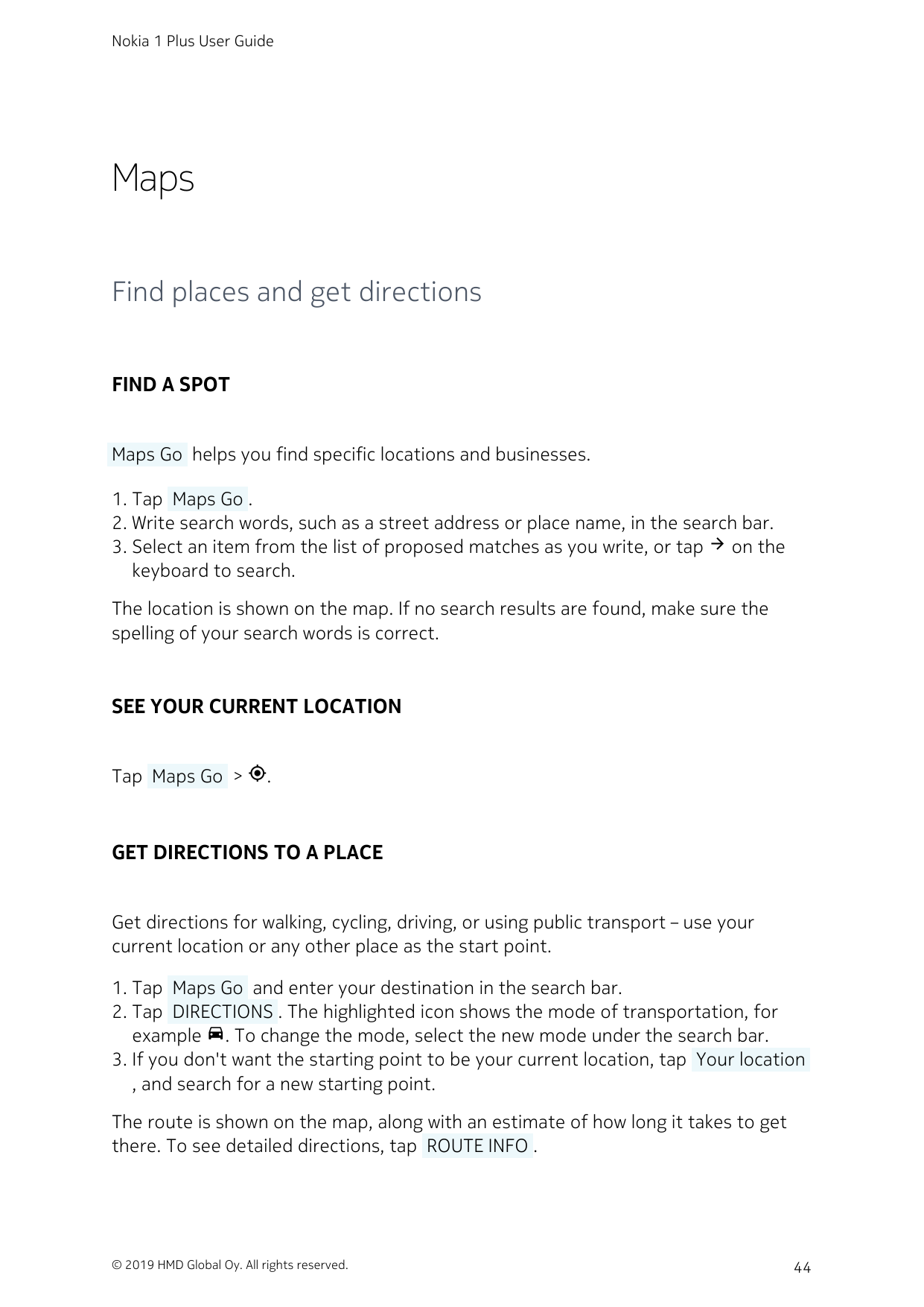 Nokia 1 Plus User GuideMapsFind places and get directionsFIND A SPOT Maps Go  helps you find specific locations and businesses.1