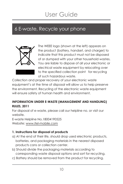 User Guide6 E-waste, Recycle your phoneThe WEEE logo (shown at the left) appears onthe product (battery, handset, and charger) t
